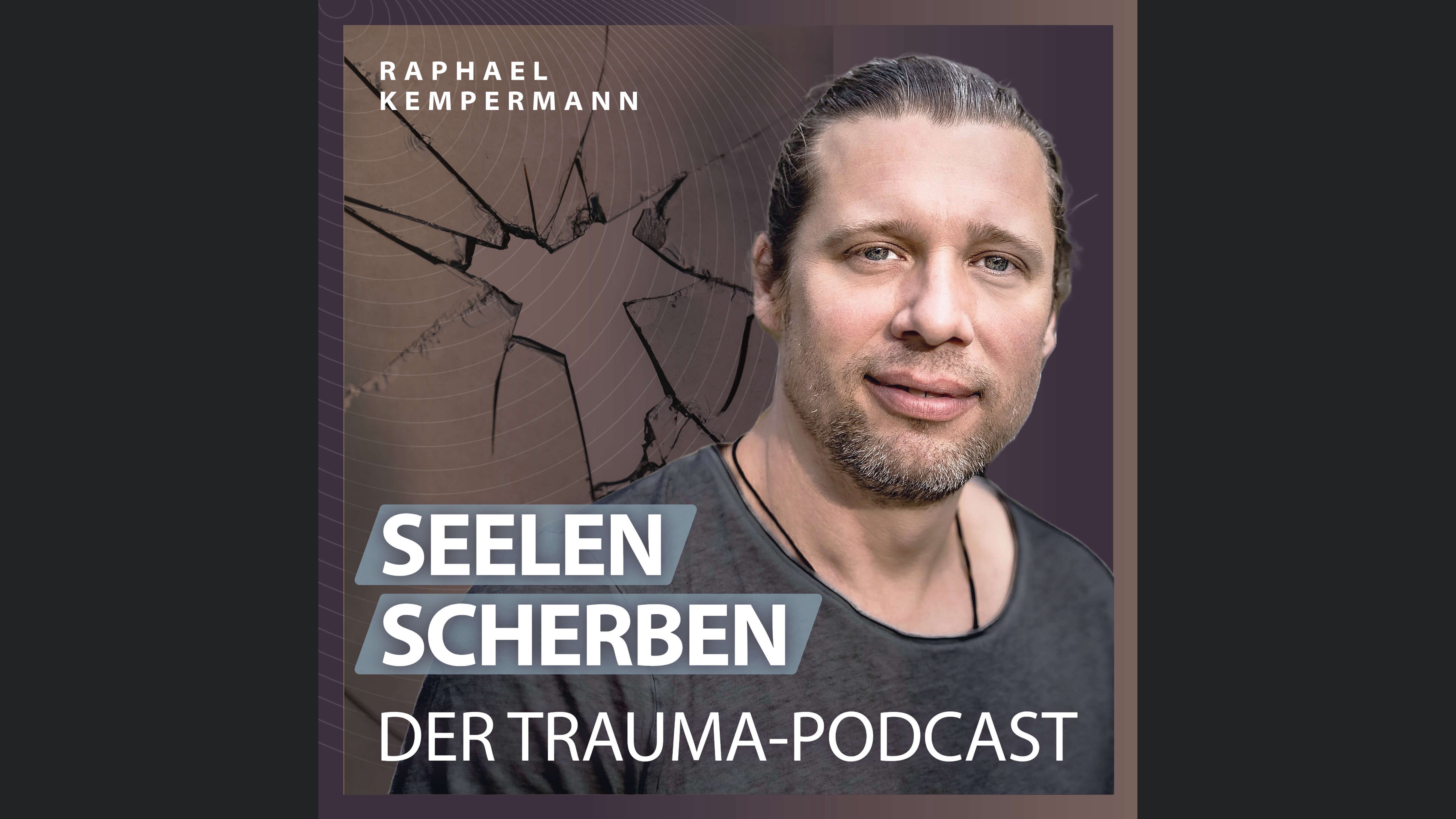 SeelenScherben – Der Trauma-Podcast von Raphael Kempermann