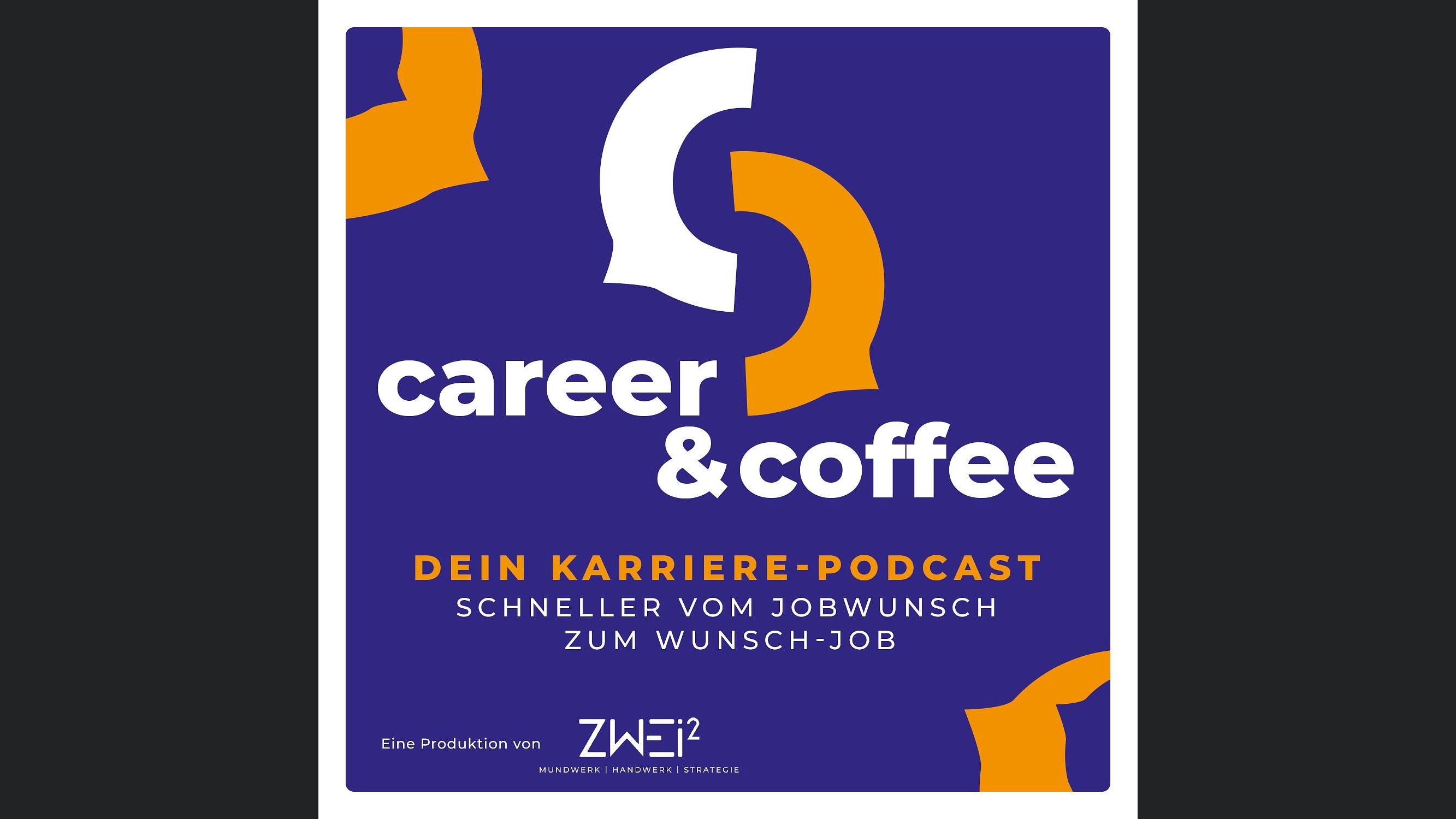 Career and Coffee – der Karrierepodcast