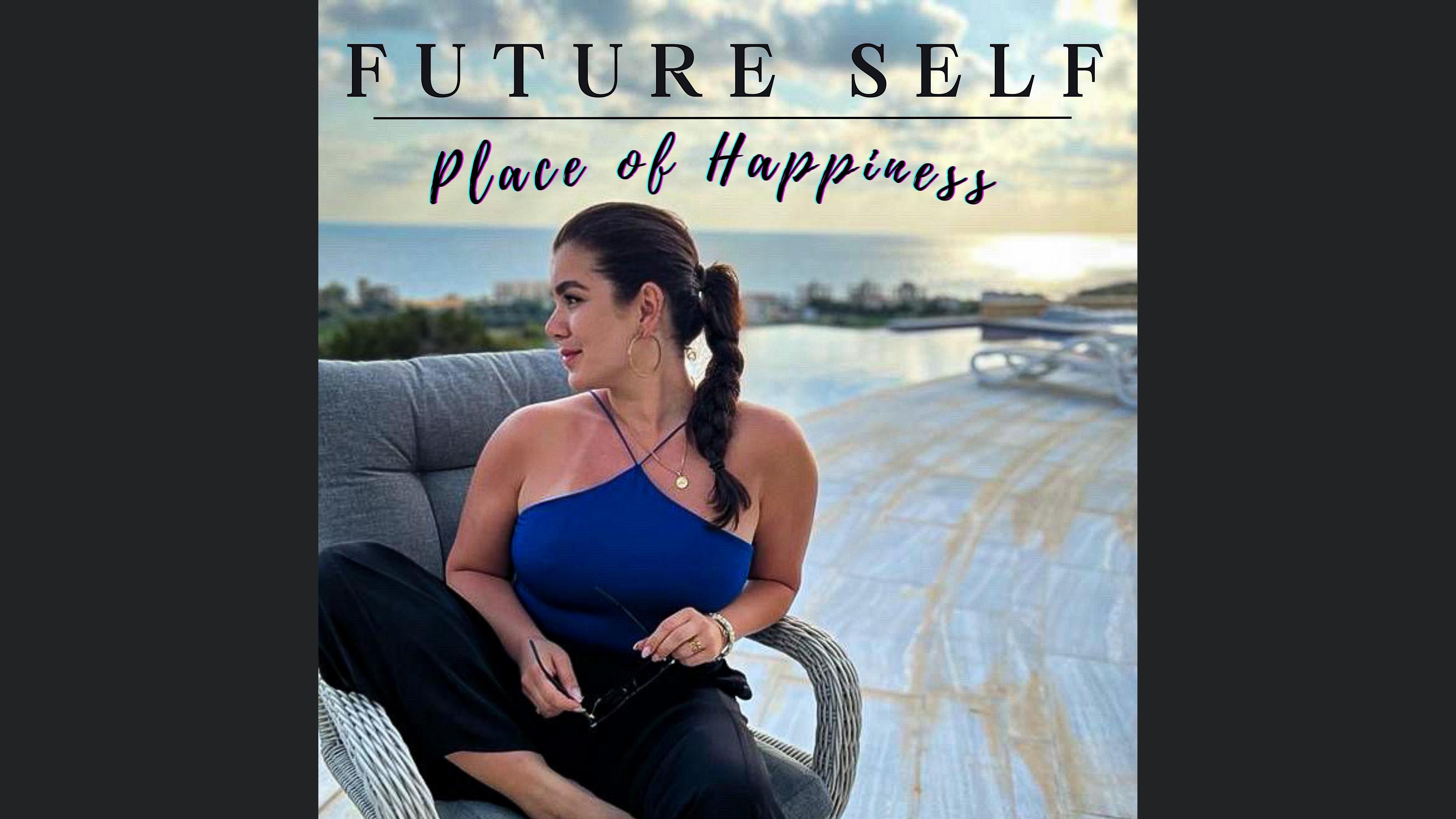 Future Self - Place of Happiness - Der Podcast für dein zukünftiges ICH