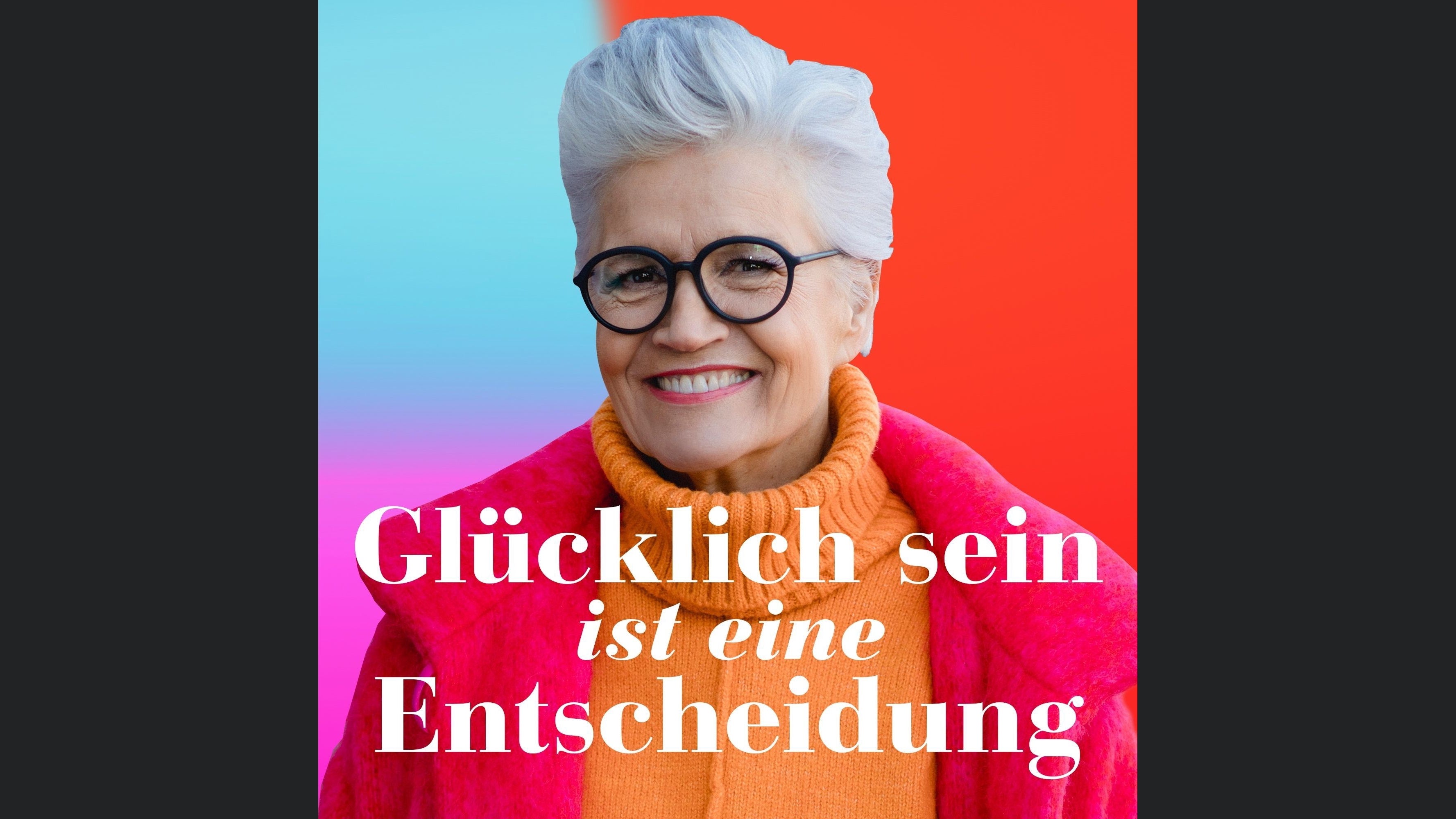 Glücklich sein ist eine Entscheidung – der Greta-Silver-Podcast