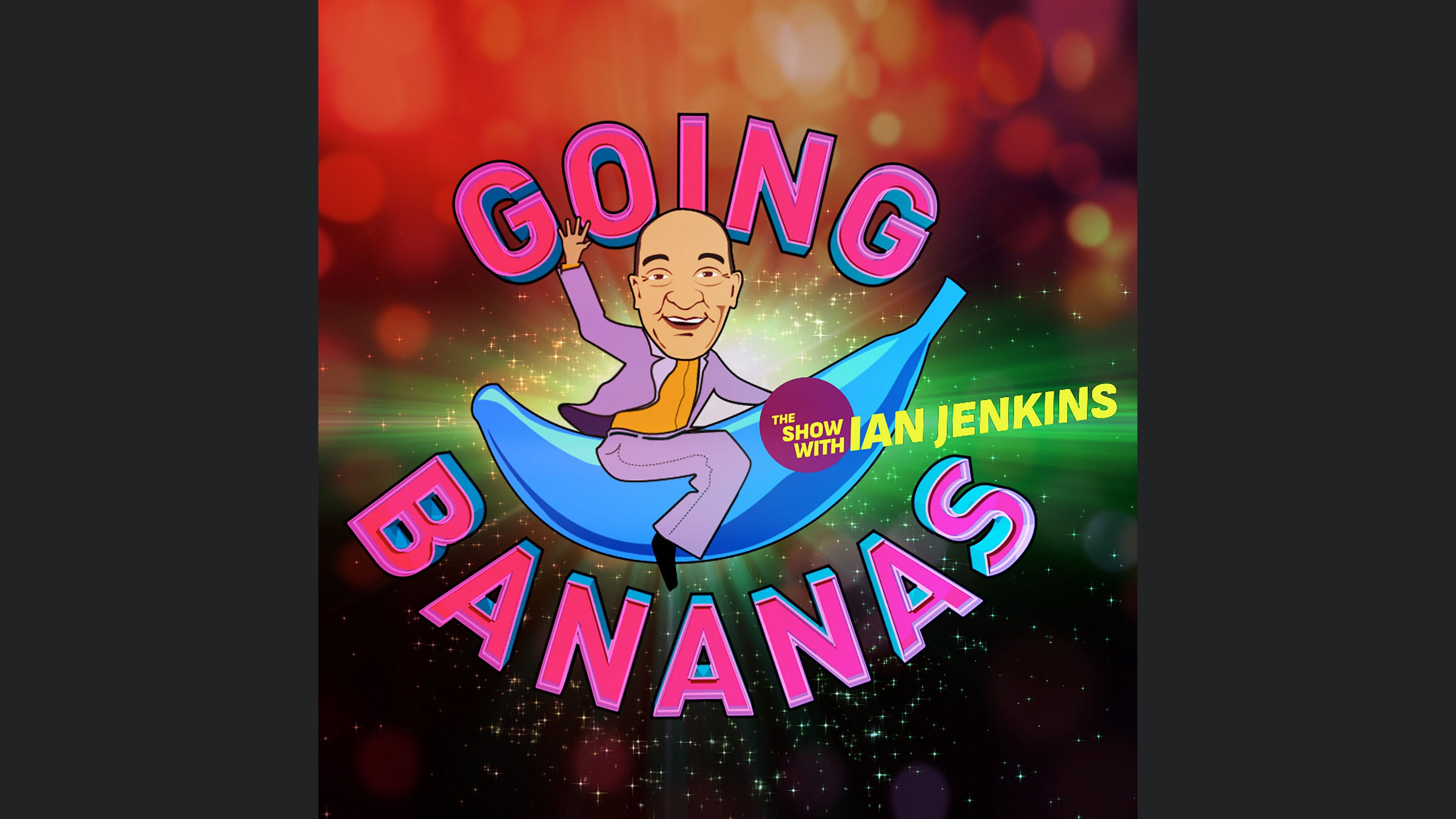 GOING BANANAS