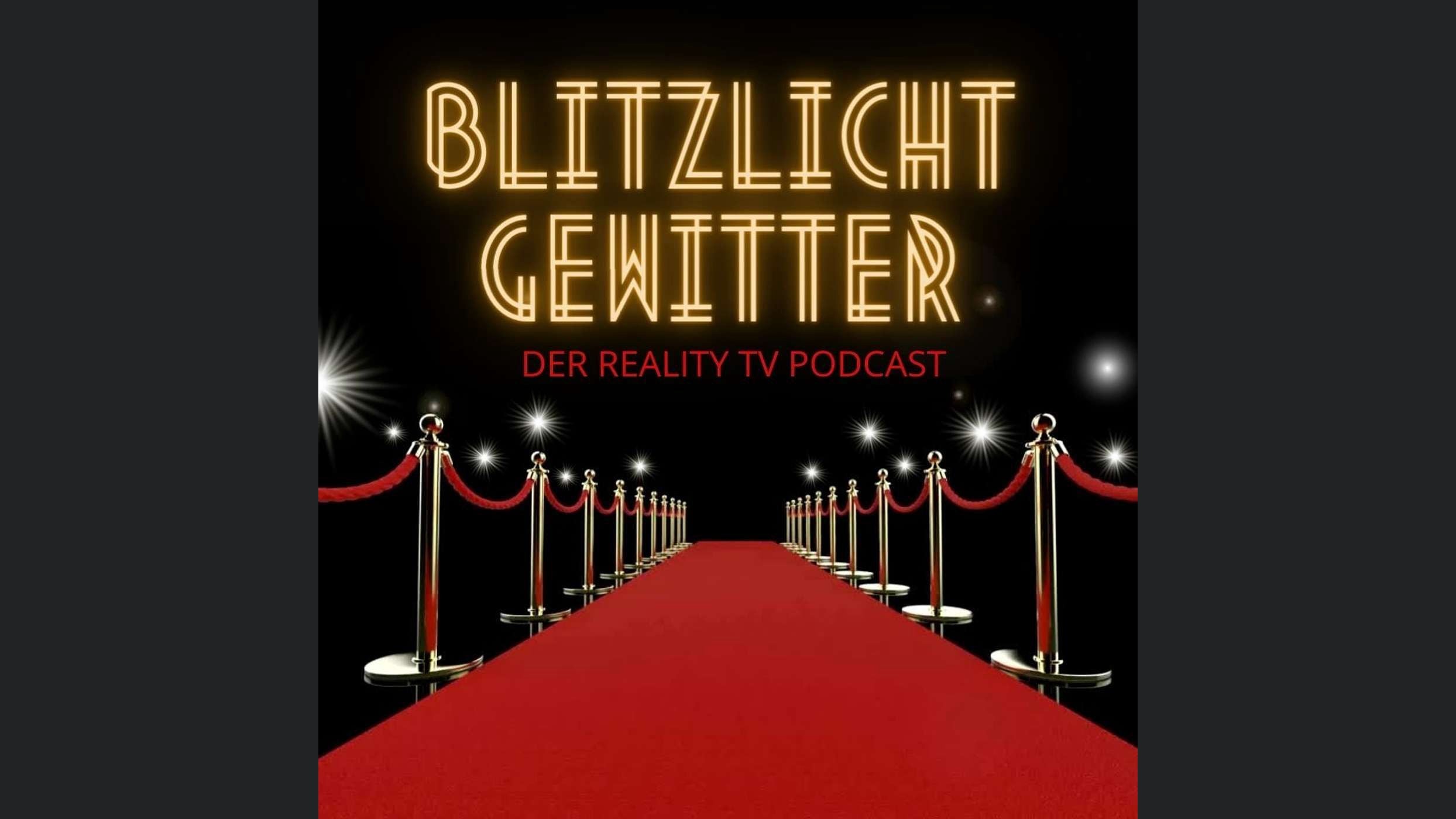Blitzlichtgewitter - Der Reality TV Podcast
