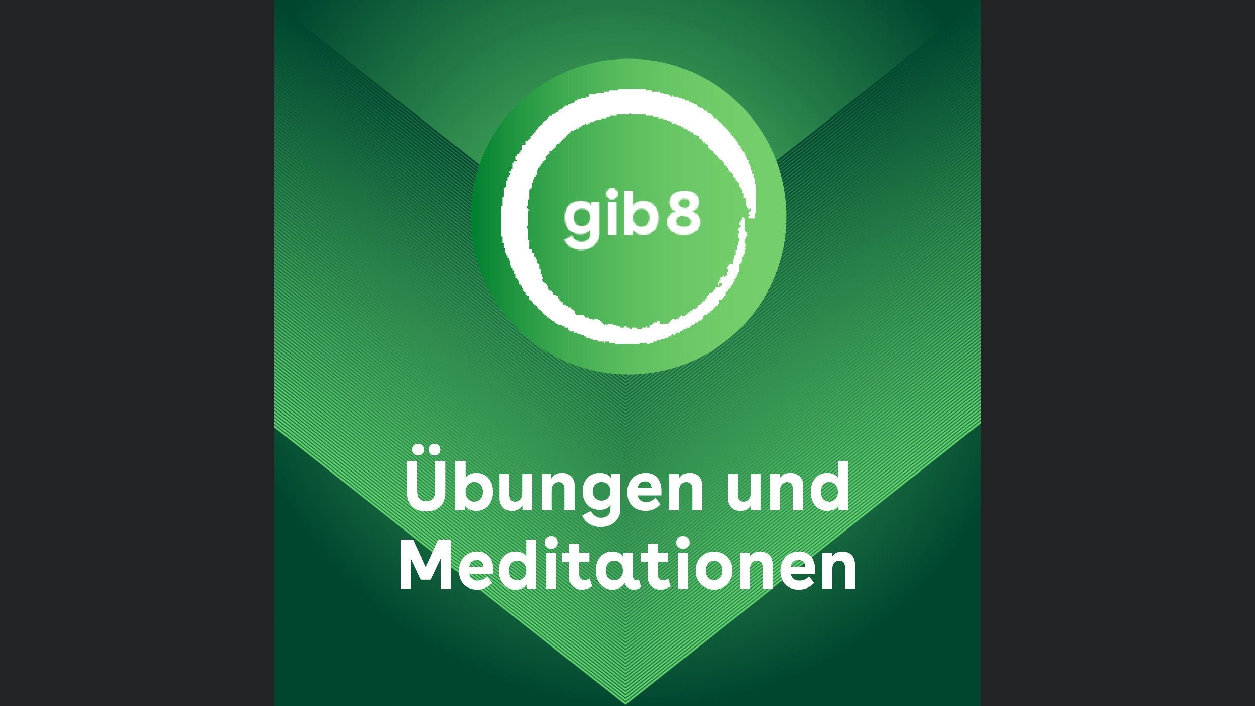 gib 8 | Geführte Meditationen und Achtsamkeit