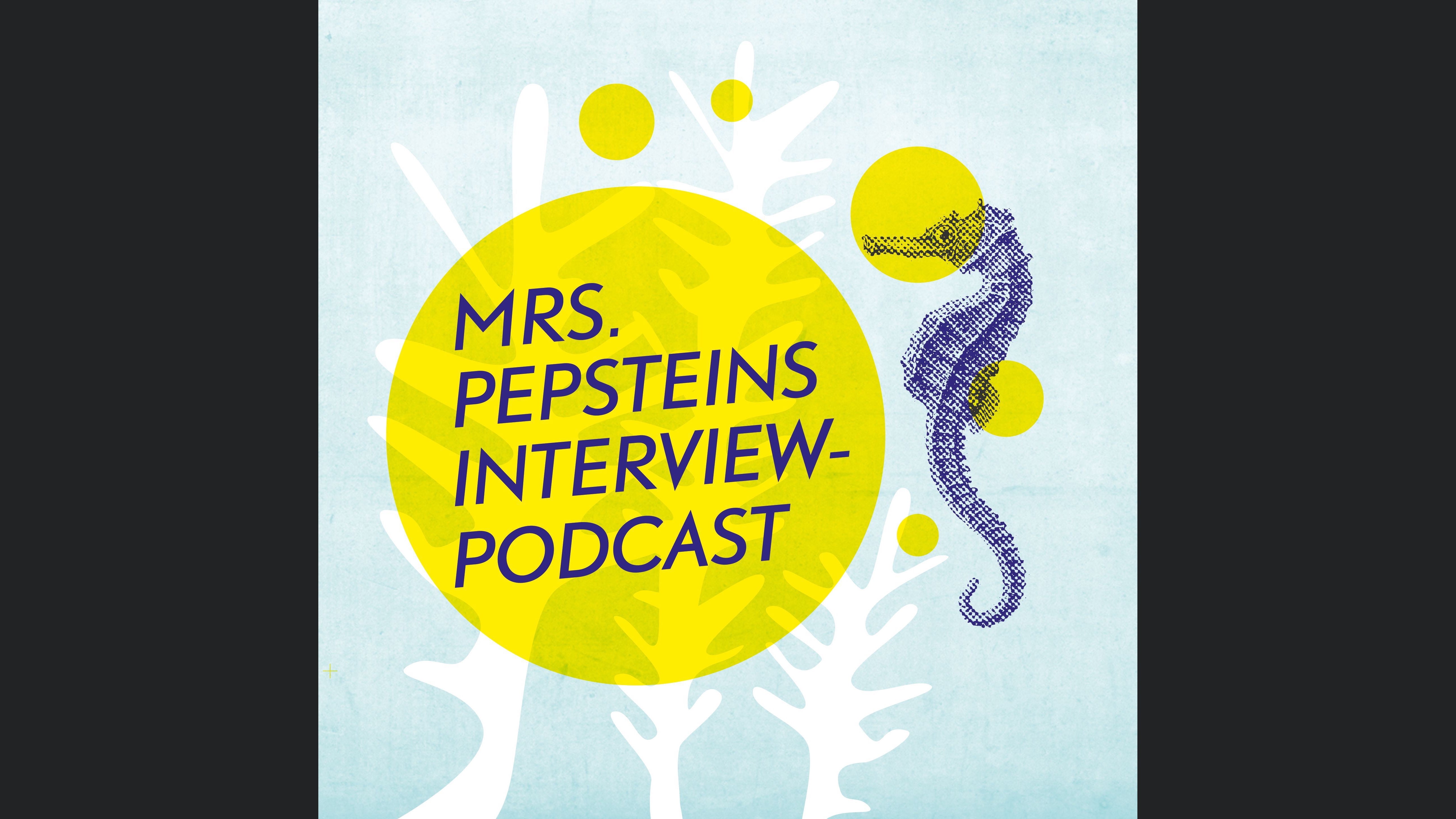Pepcast - Interviews von Mrs. Pepstein