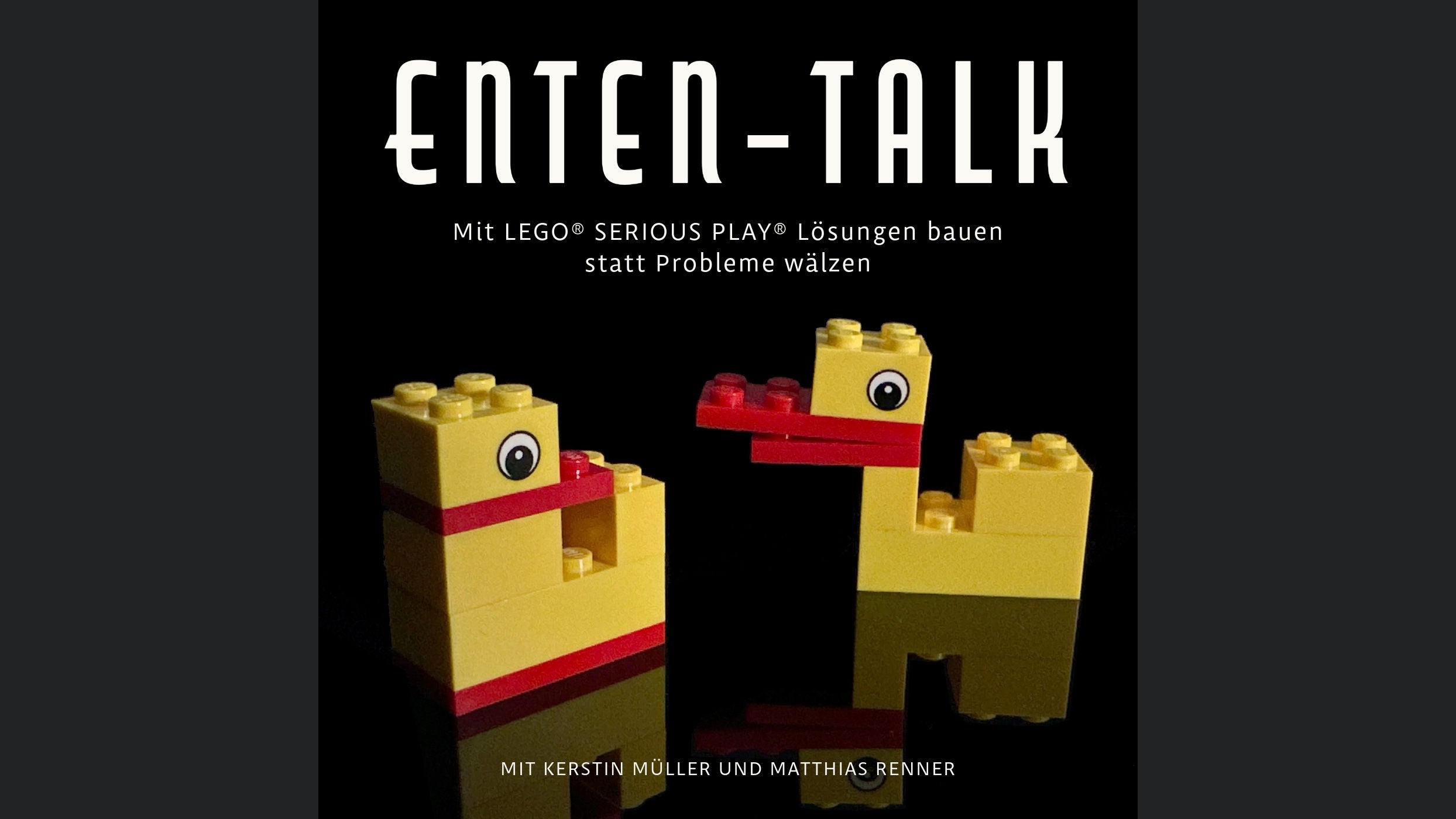 Enten-Talk | Mit LEGO® SERIOUS PLAY® Lösungen bauen statt Probleme wälzen