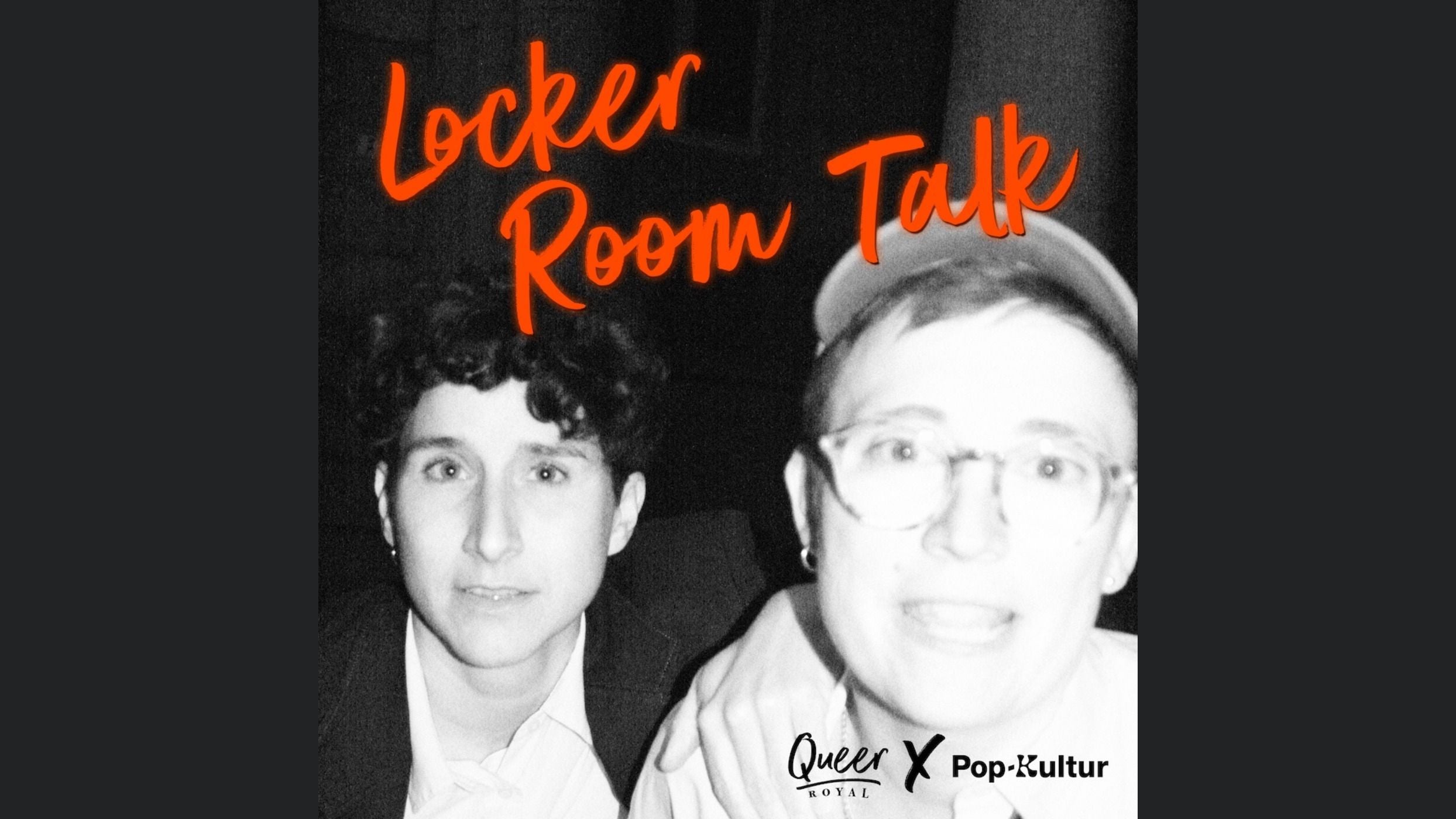 Queer Royal x Locker Room Talk