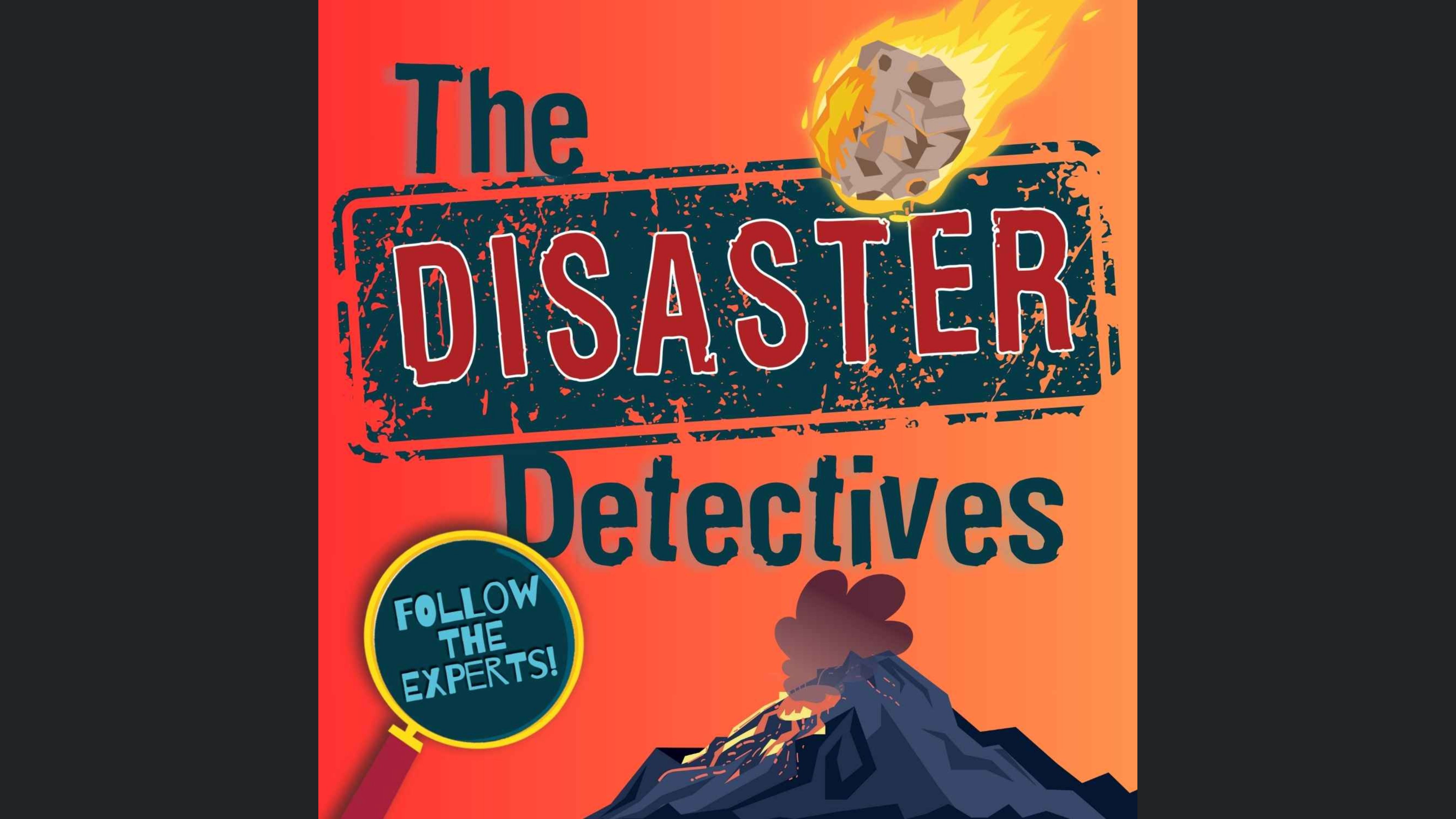 The Disaster Detectives