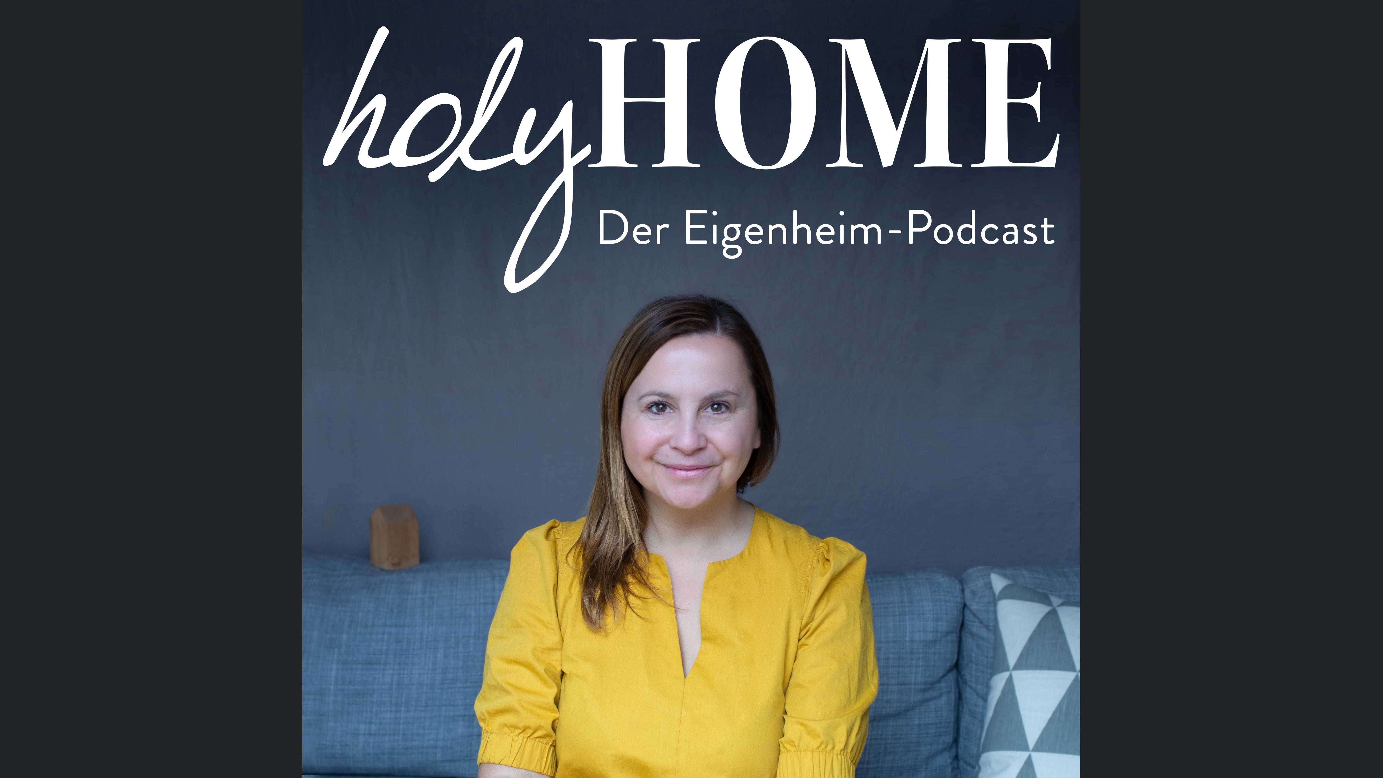 HOLY HOME - Der Podcast rund ums Eigenheim und Immobilien