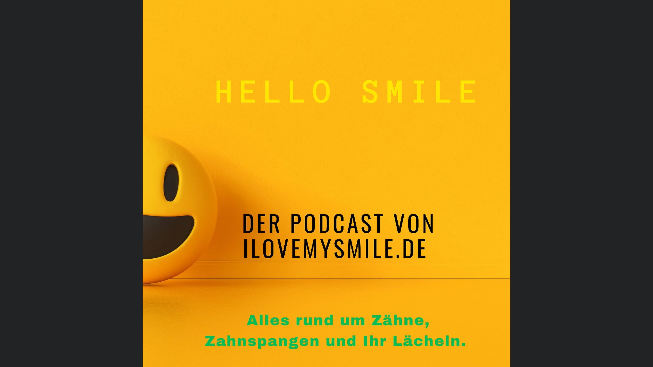 Hello Smile - der Podcast mit ILoveMySmile