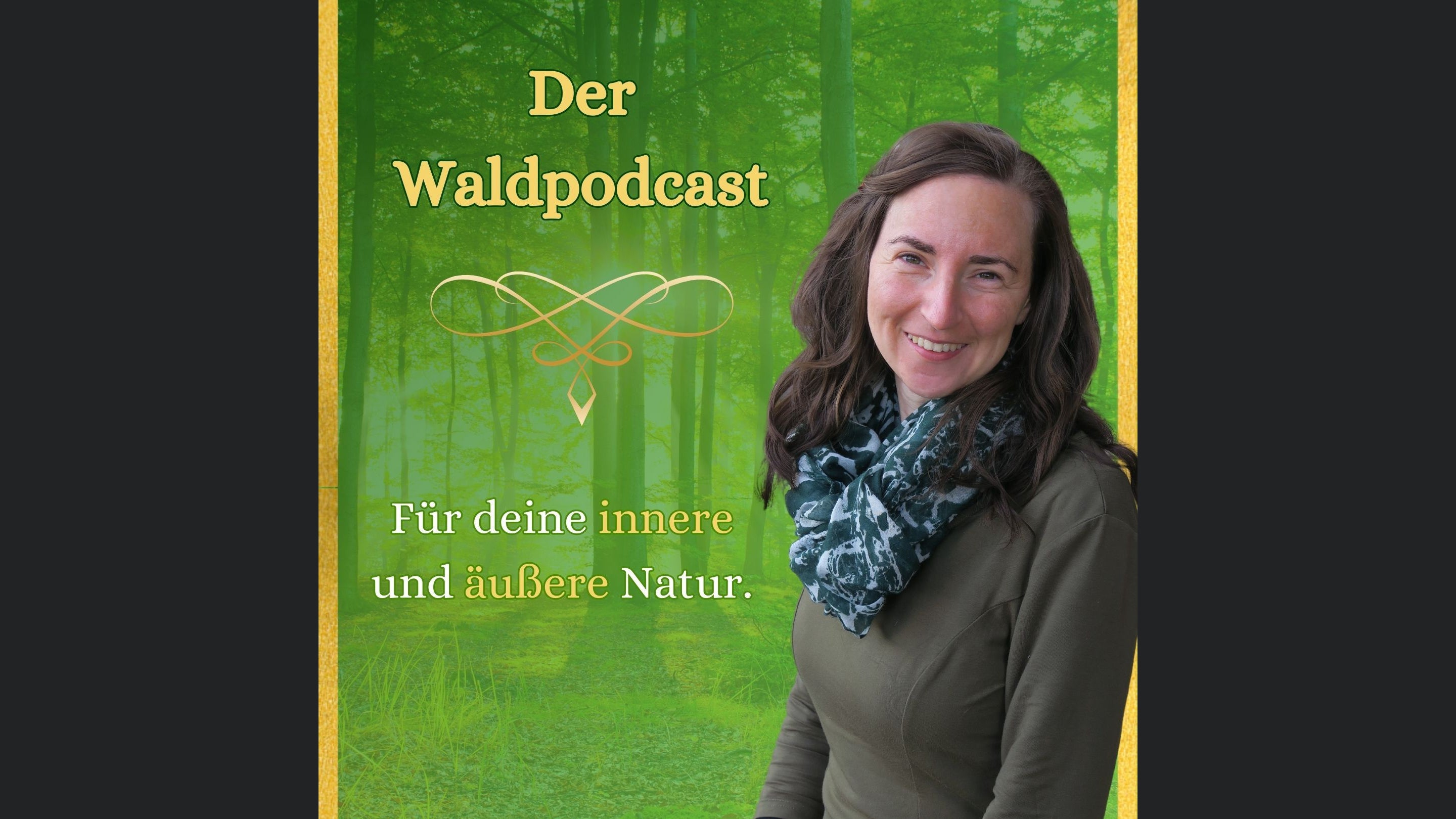 Waldpodcast - für deine innere & äußere Natur