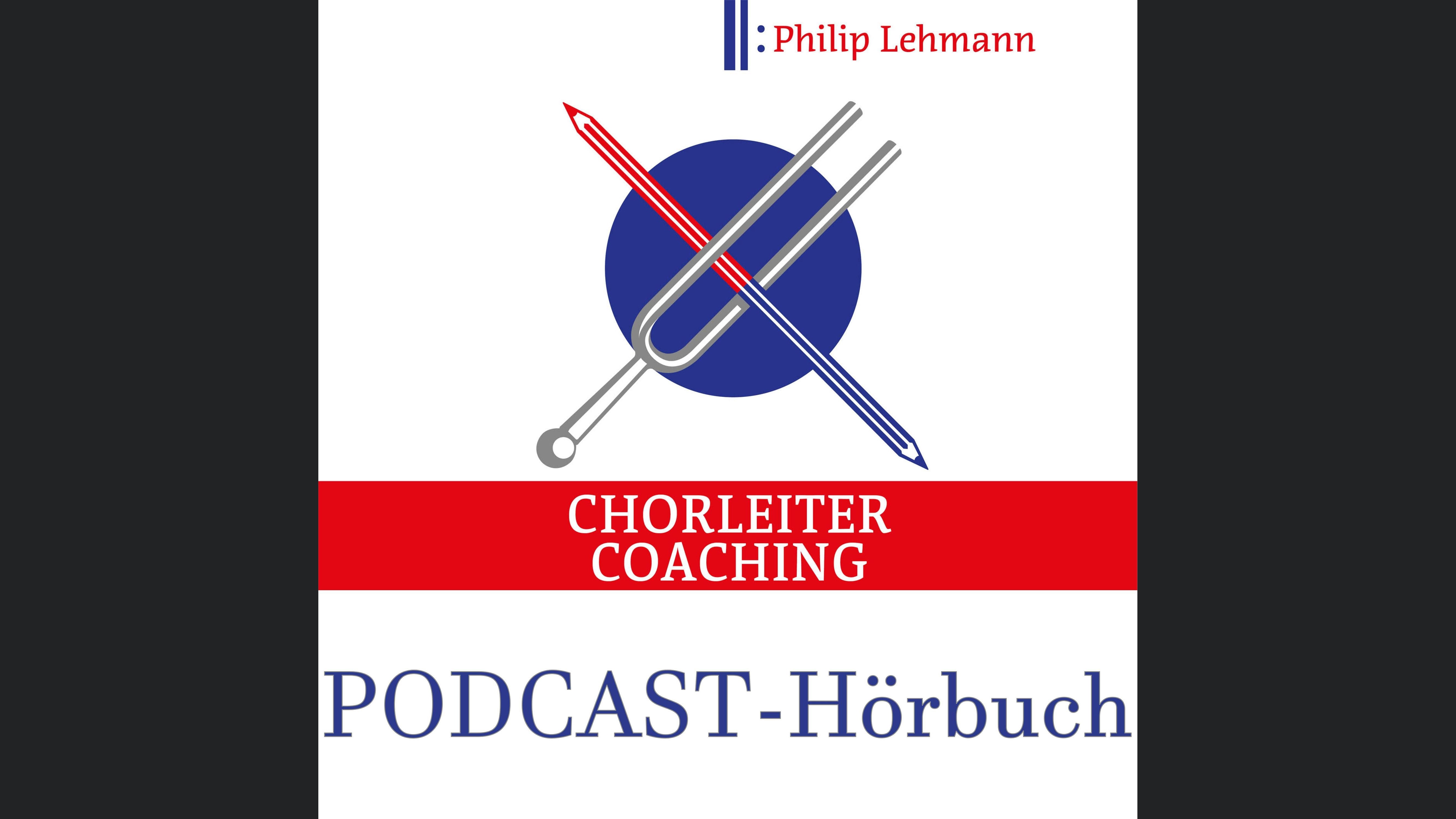 Chorleiter-Coaching | Der Hörbuch-Podcast