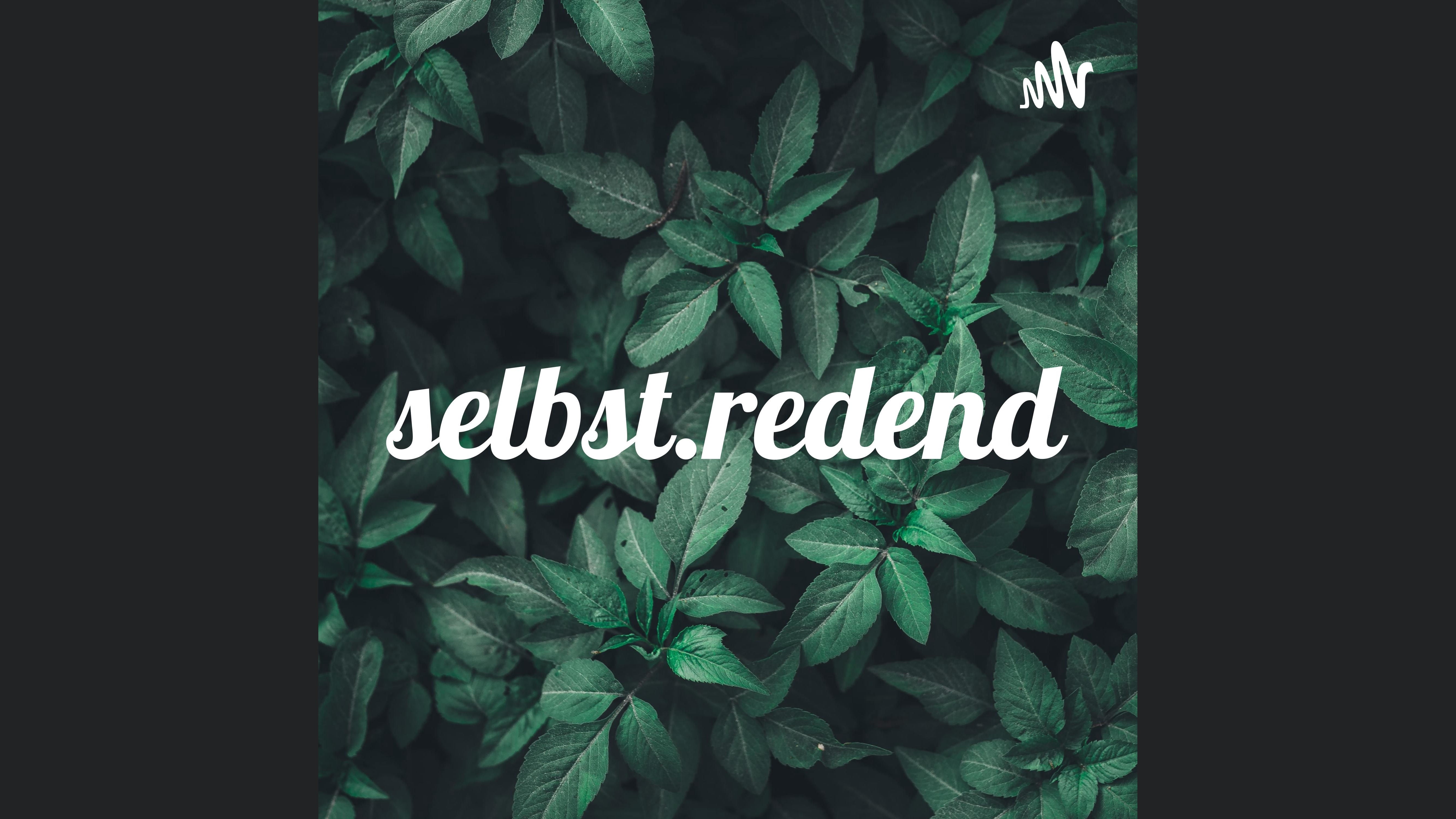selbst.redend