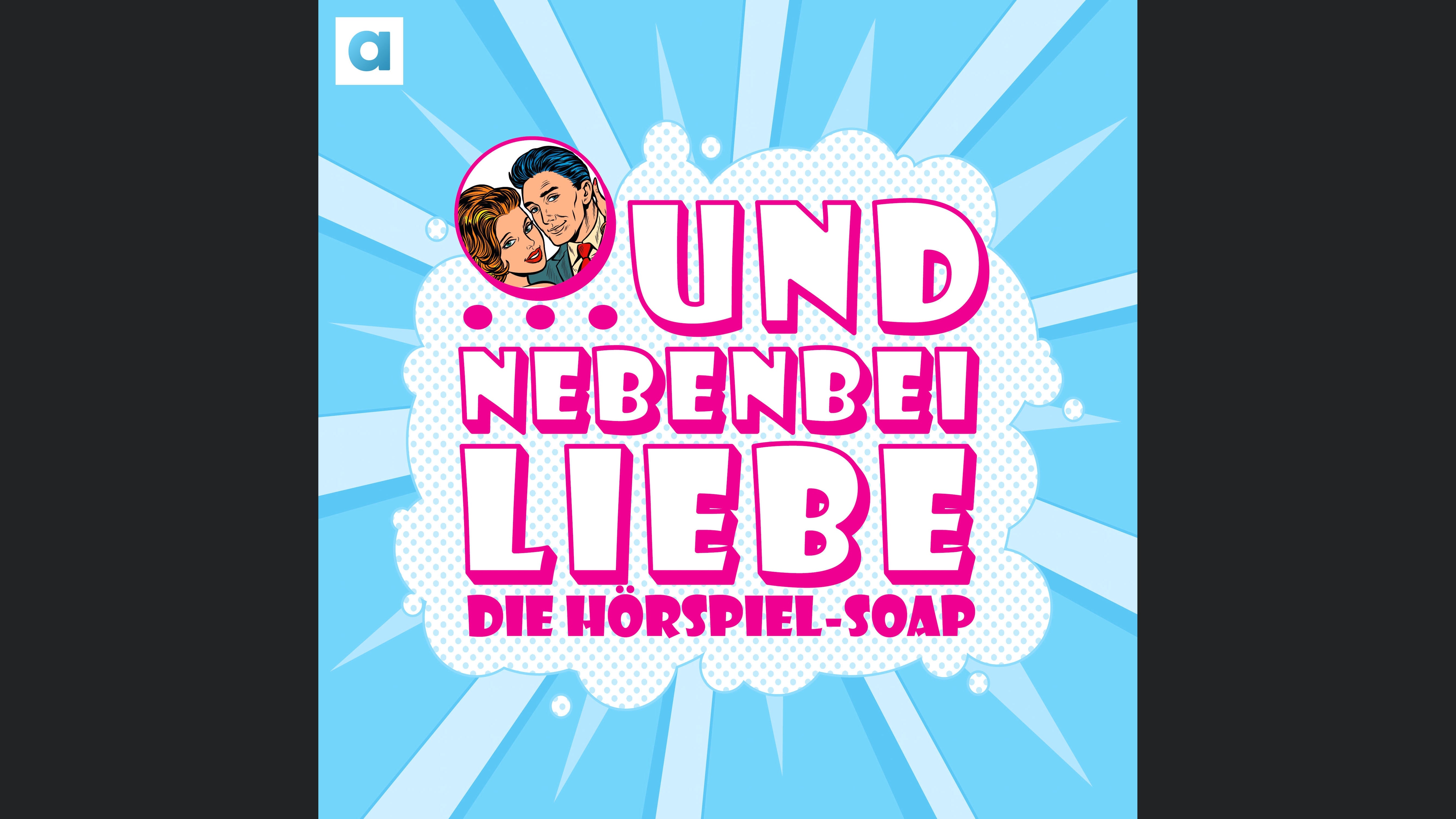 … und nebenbei Liebe – die Hörspiel-Soap