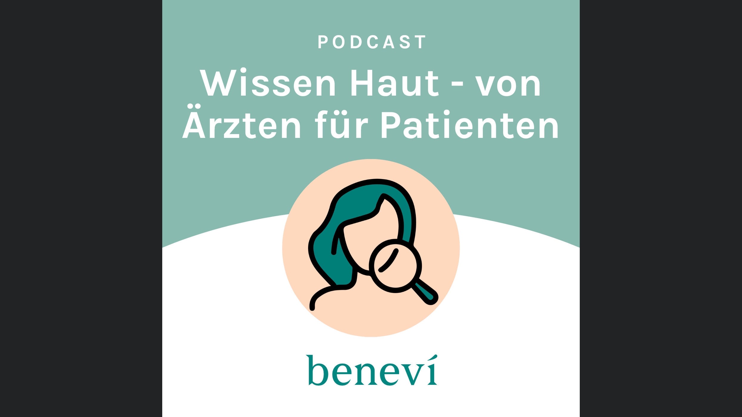 benevi Dermatologie Podcast – Von Ärzten für Patienten