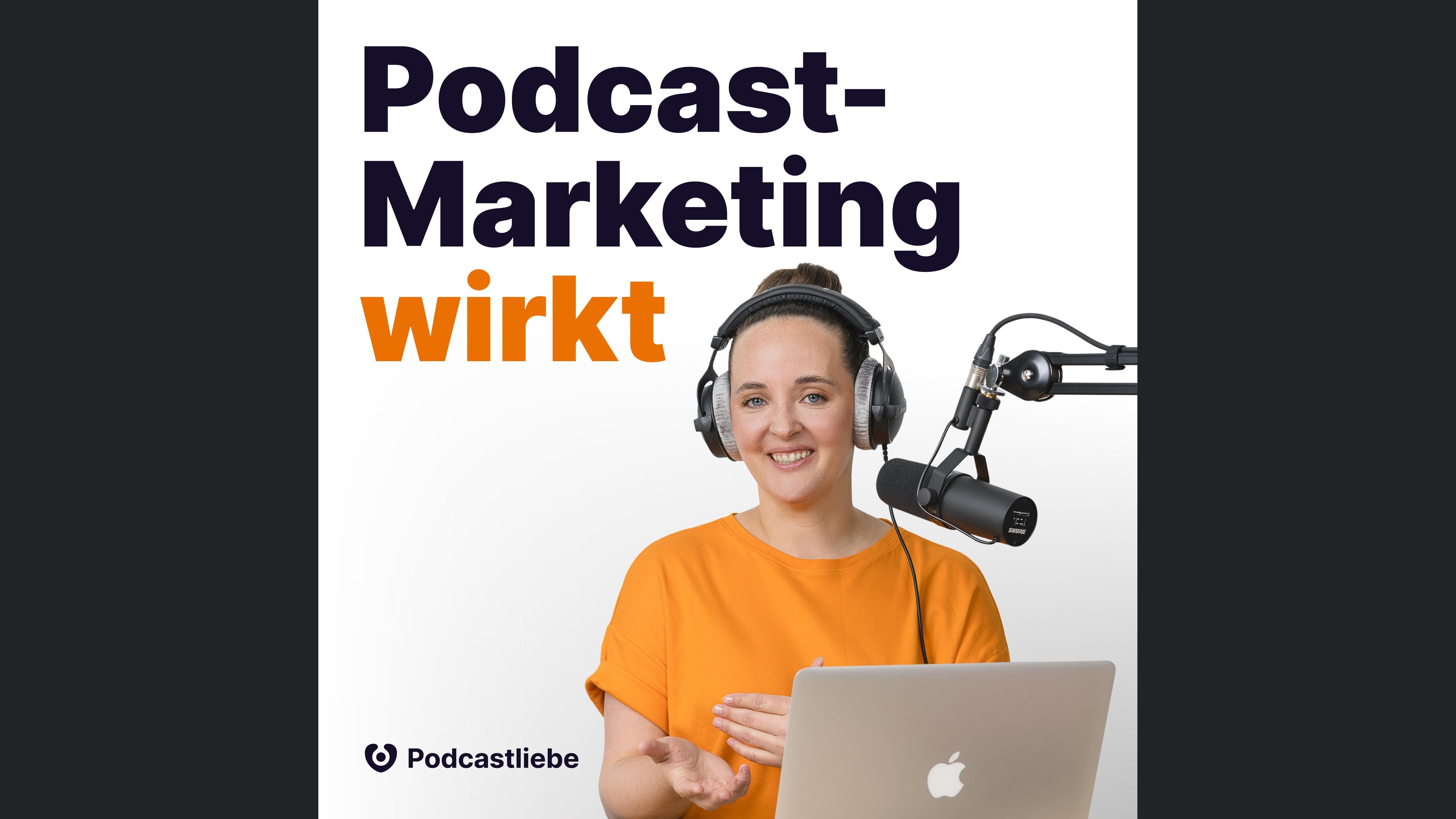 Podcast-Marketing wirkt | Podcast starten & Kunden gewinnen