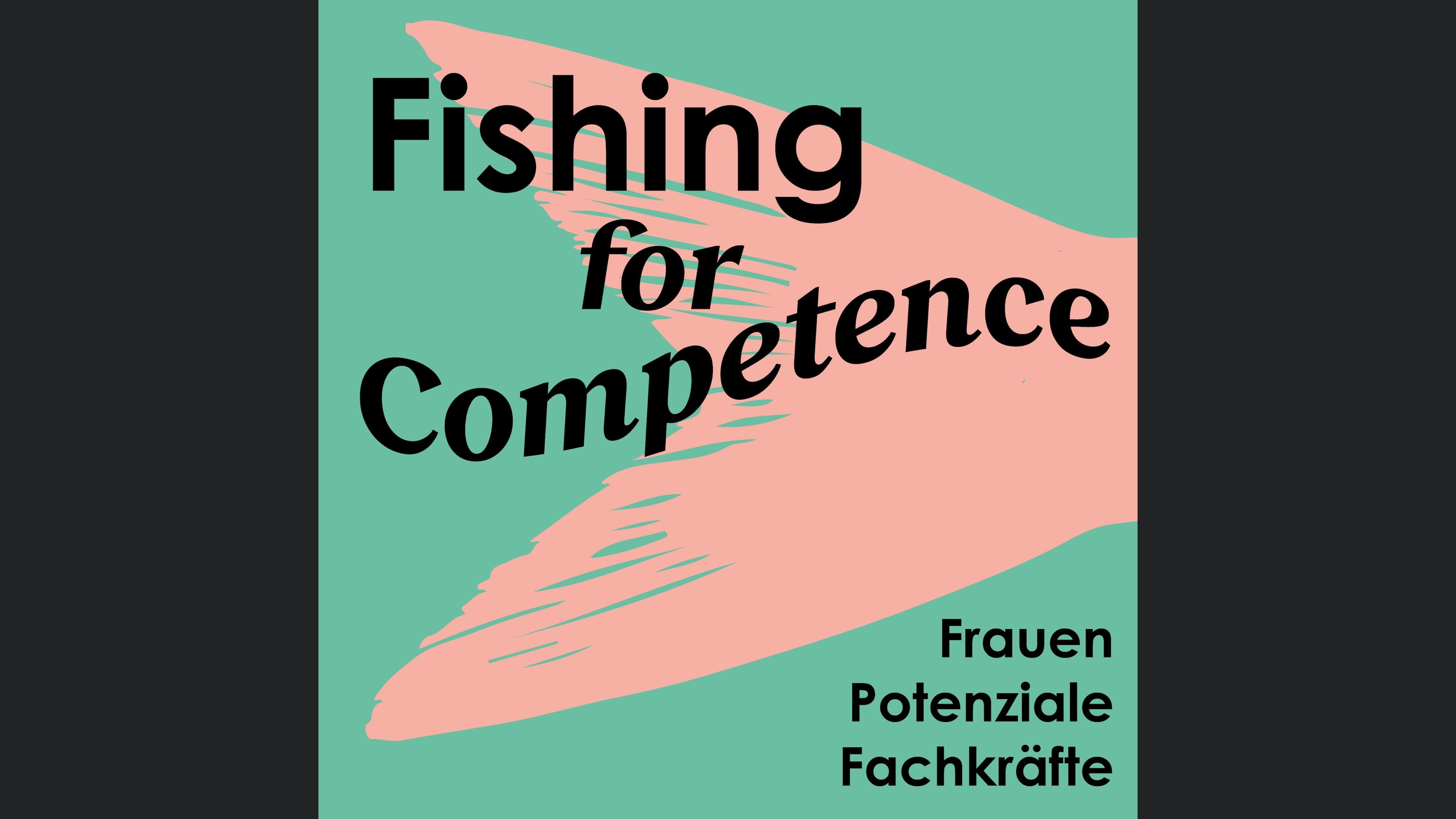 Fishing for Competence | Frauen, Potenziale, Fachkräfte