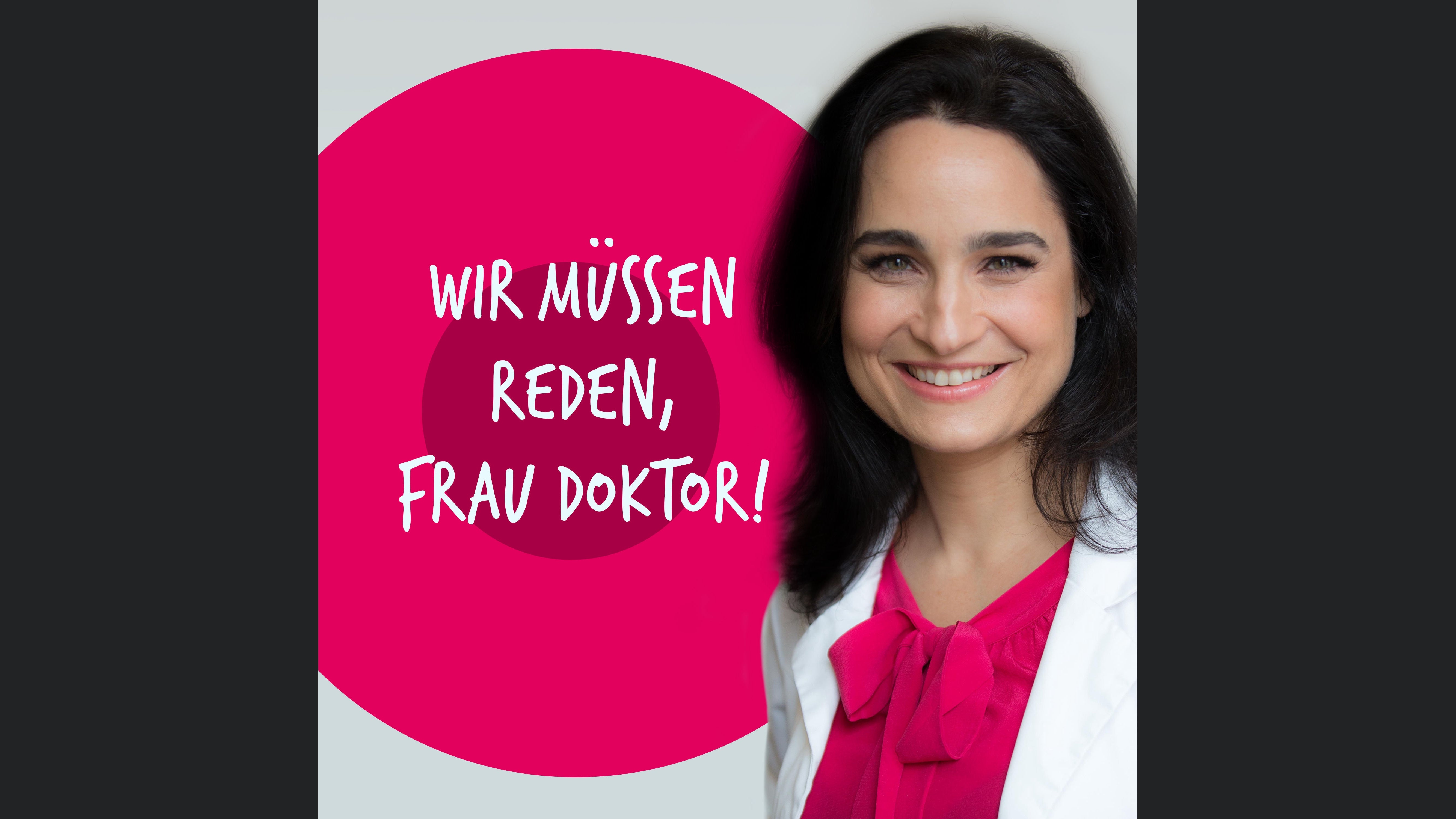 Wir müssen reden, Frau Doktor!