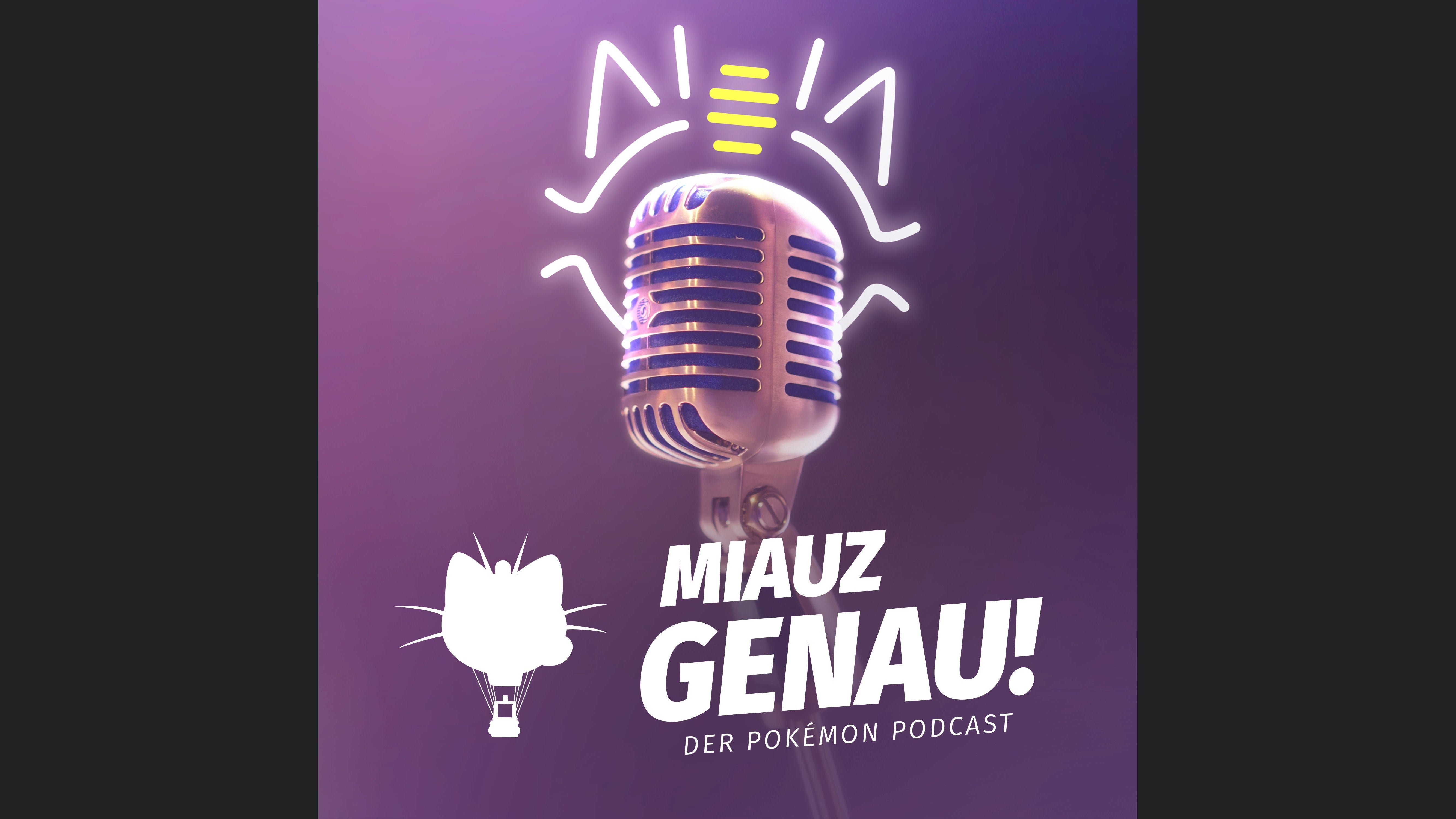 Miauz Genau! – Der deutsche Pokémon Podcast