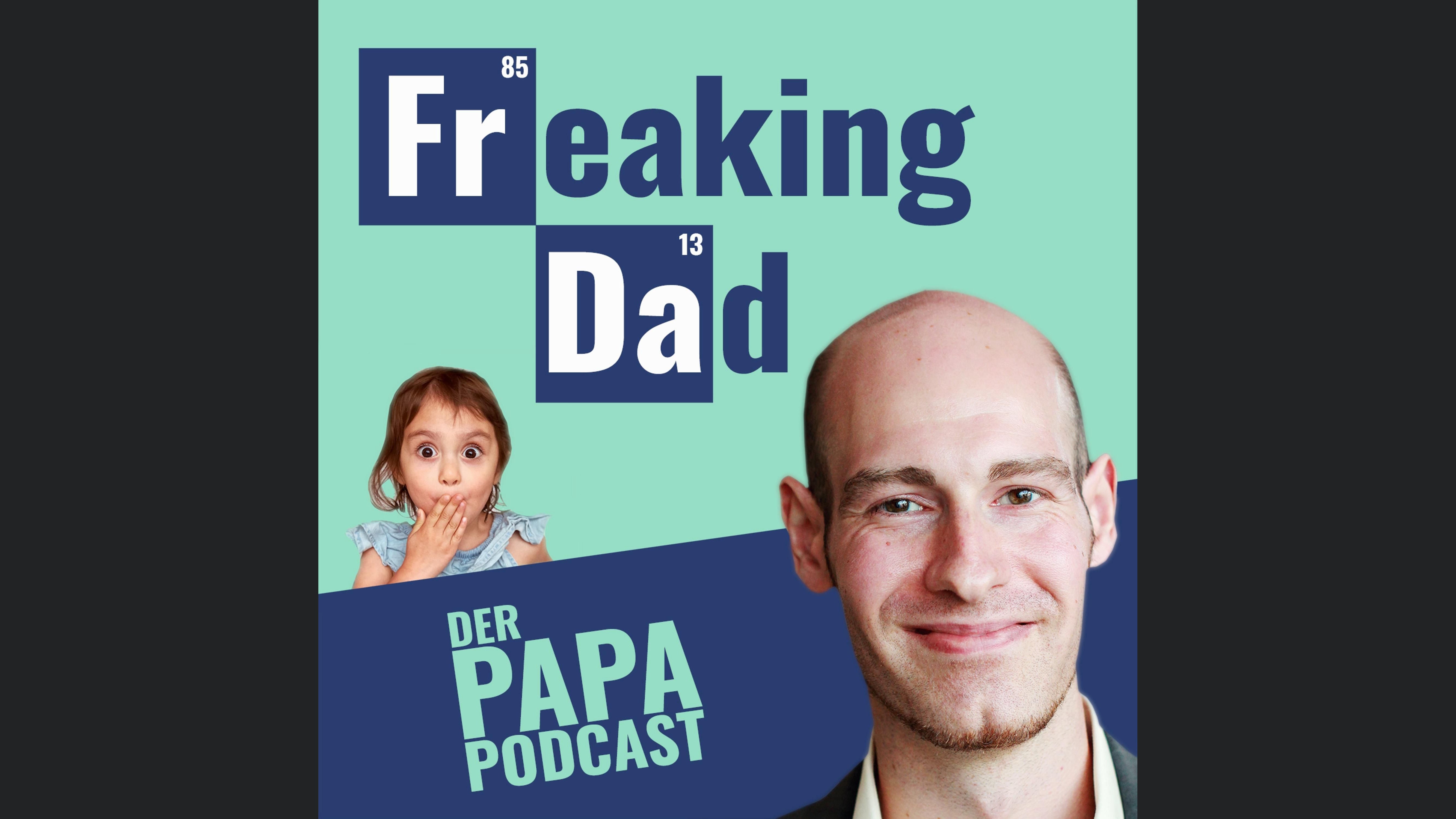 Freaking Dad | Der Papa-Podcast