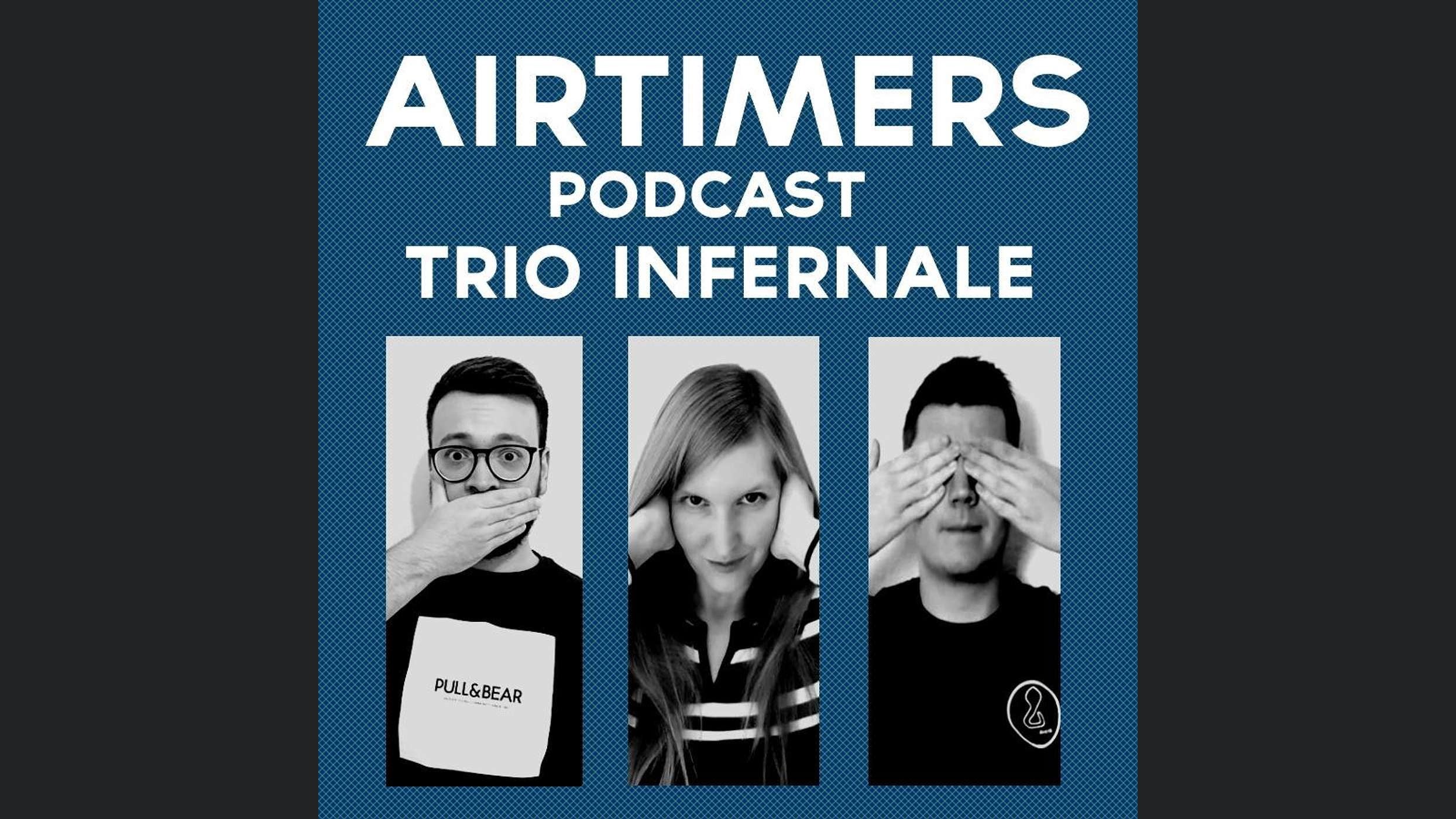 Airtimers Podcast - Trio Infernale