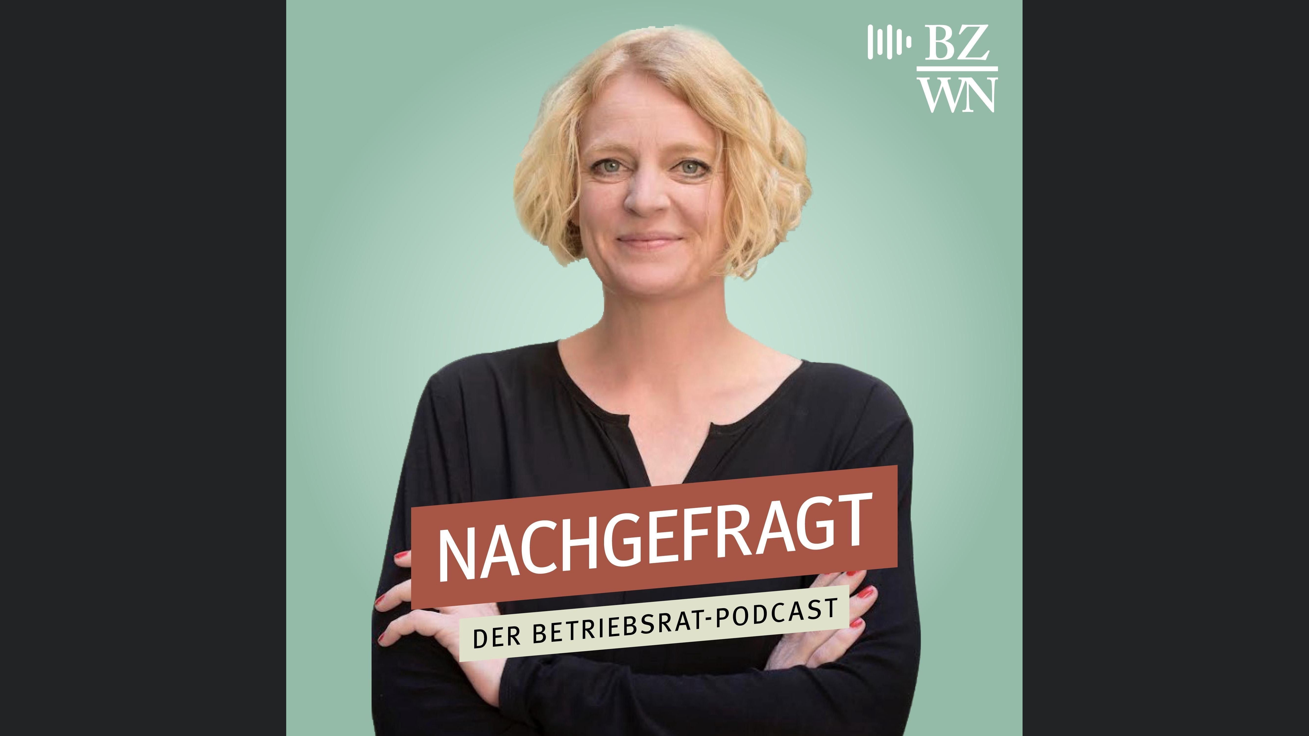 Nachgefragt! Der Betriebsrat-Podcast mit Britta Ziegfeld