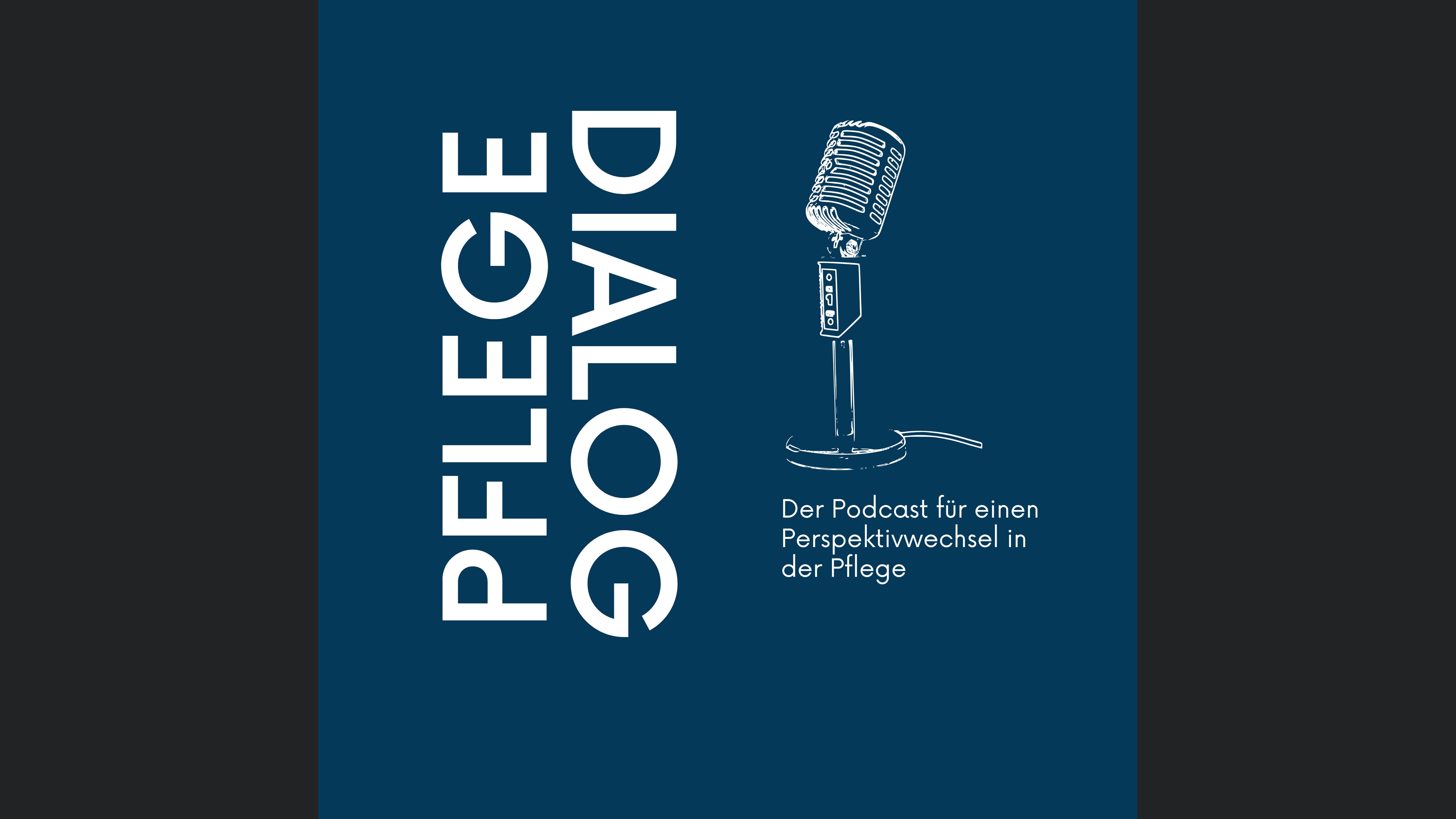 Pflegedialog - Der Podcast für einen Perspektivwechsel in der Pflege