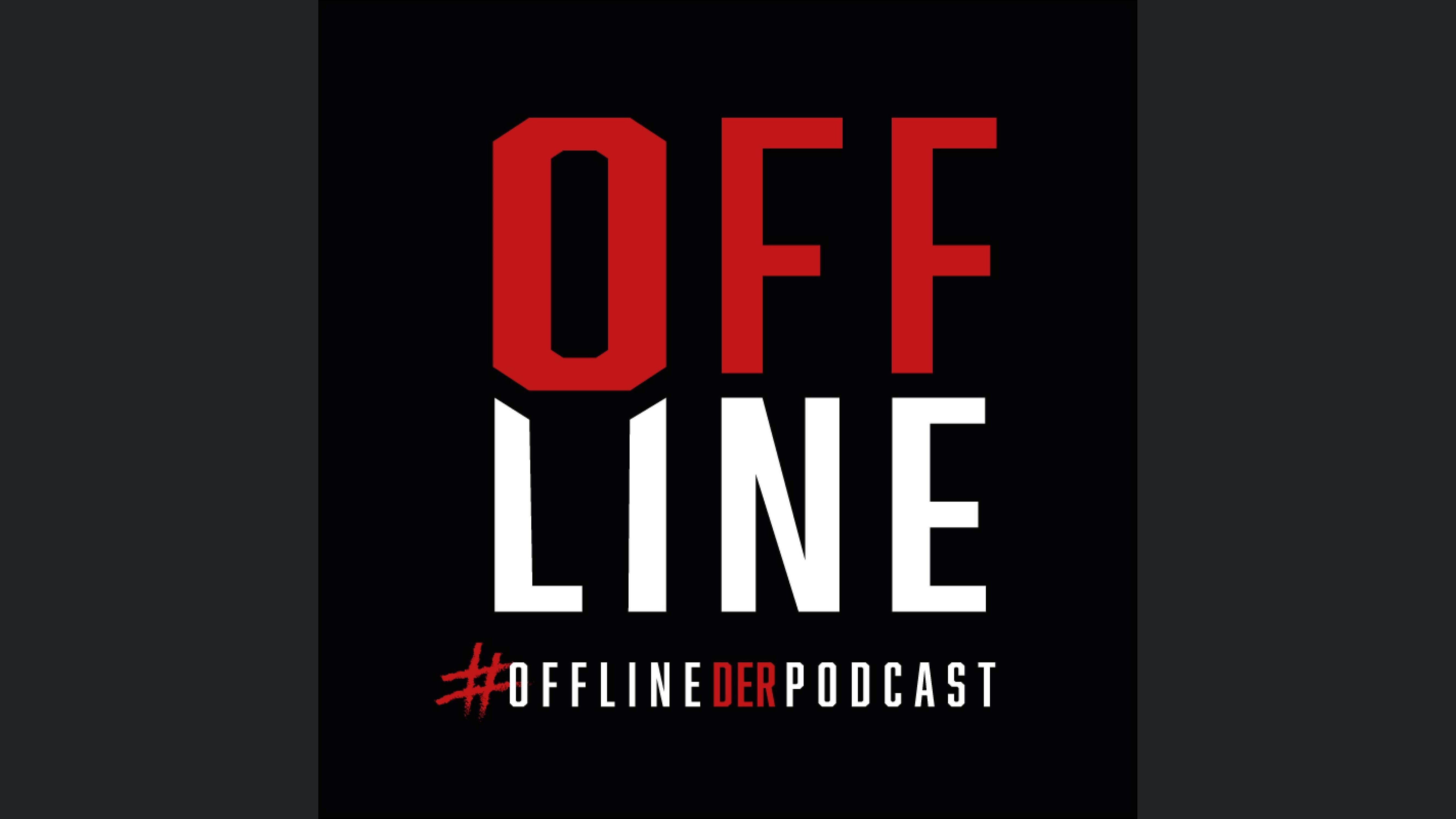OFFLINE - der Podcast