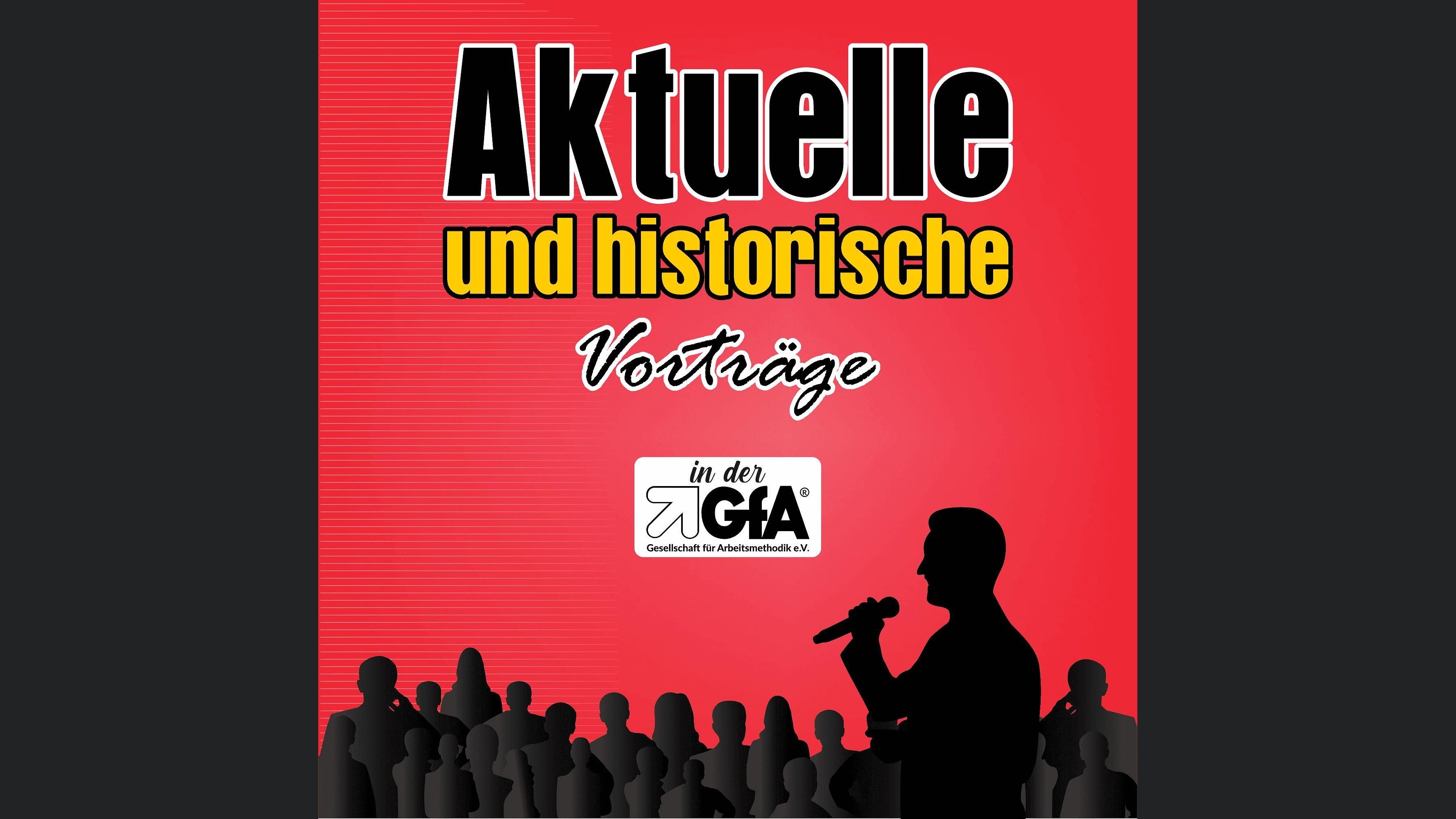 Aktuelle und historische Vorträge der GfA e.V.