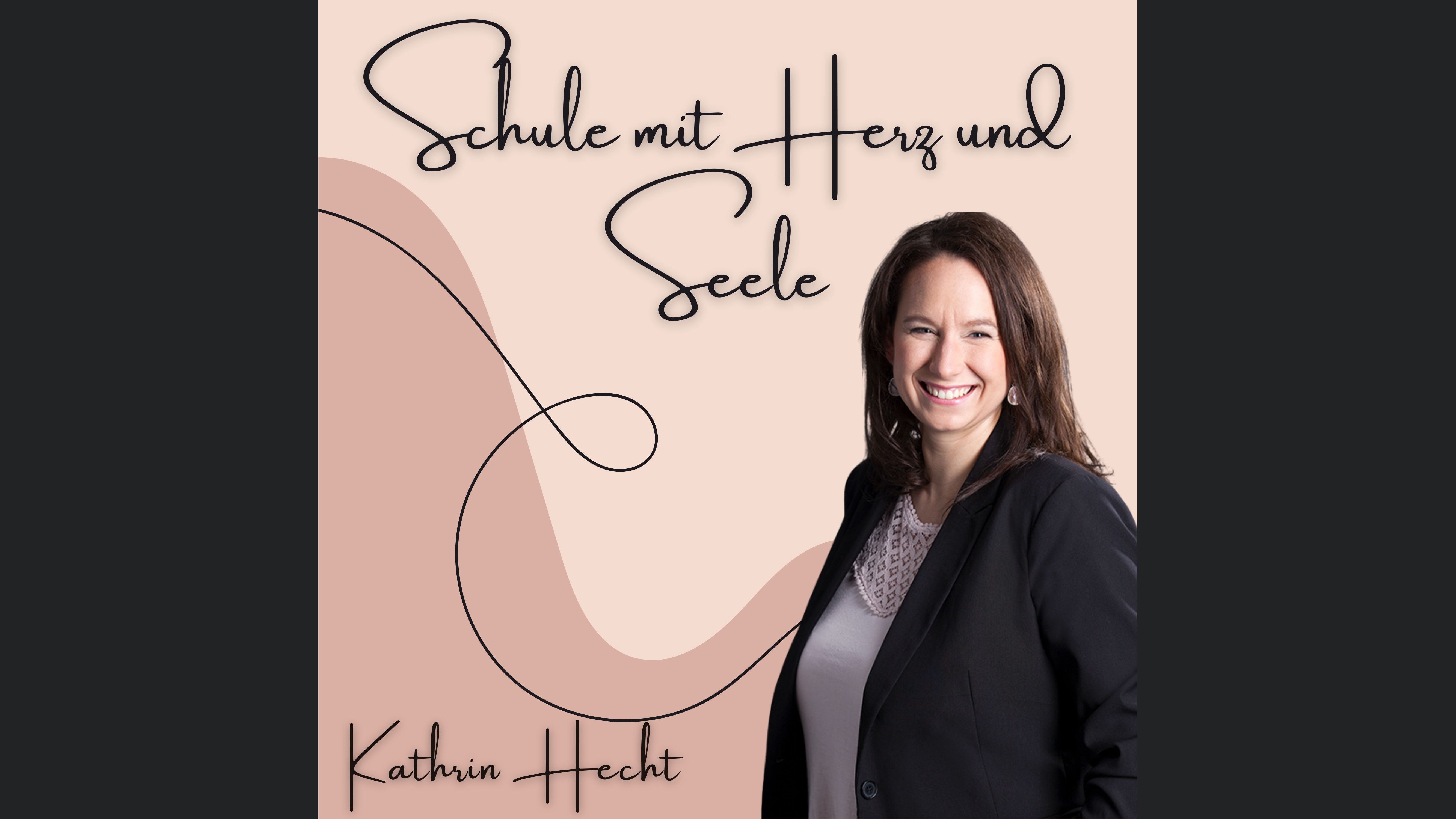 SCHULE MIT HERZ UND SEELE - dein Podcast rund um Persönlichkeitsentwicklung in der Schule
