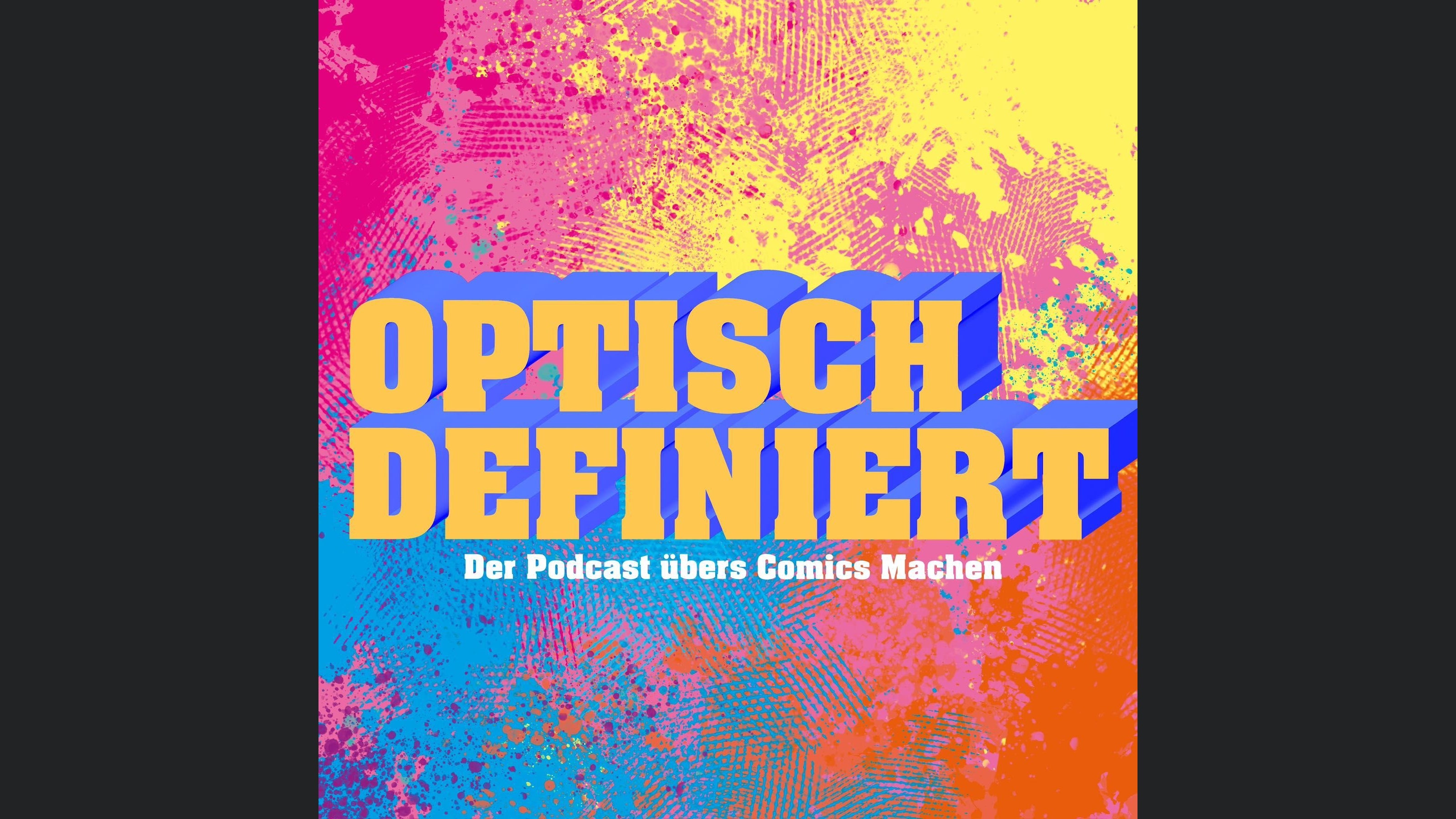 Optisch Definiert. Der Podcast übers Comics Machen
