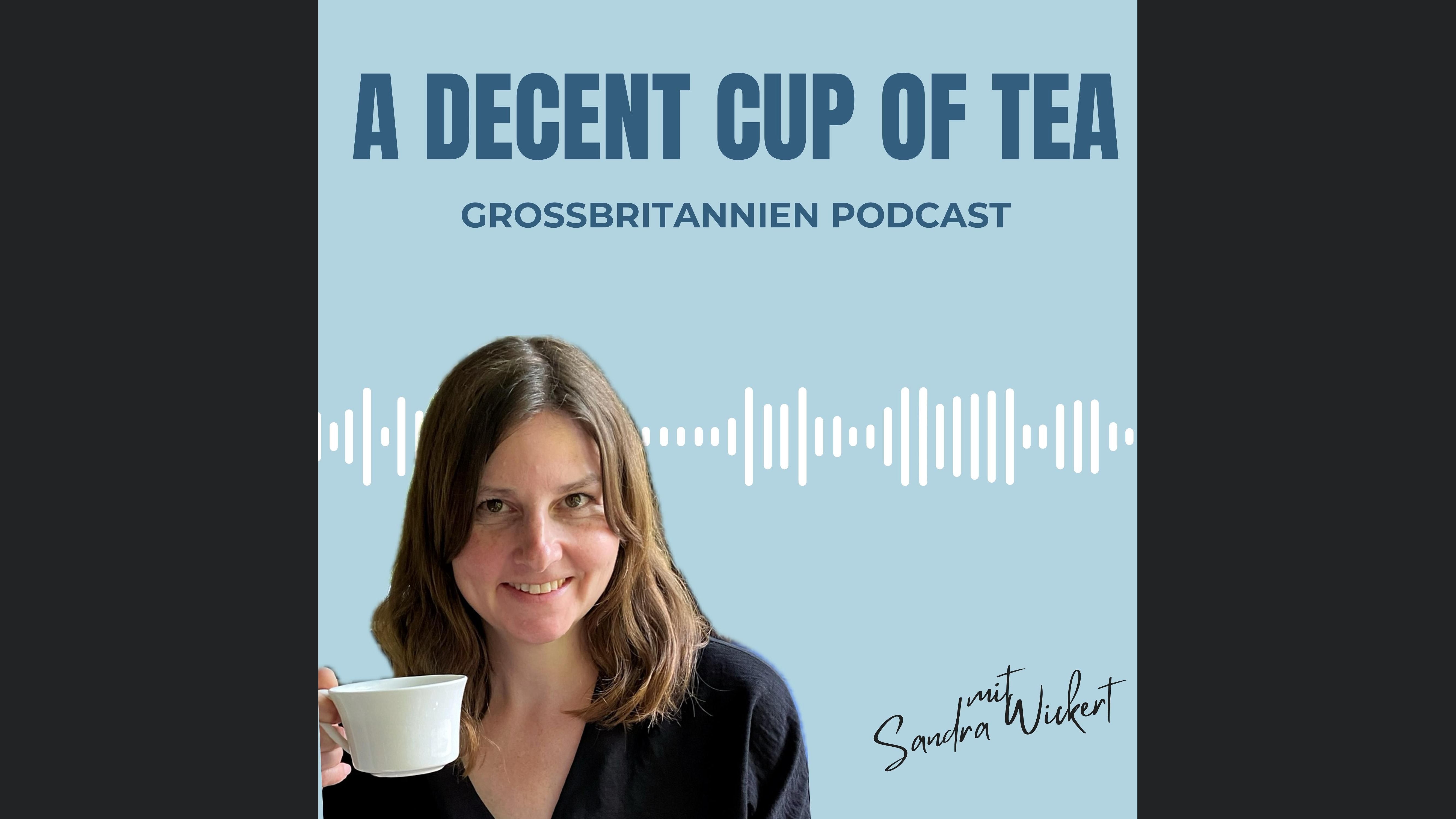 A decent cup of tea – der Großbritannien Podcast