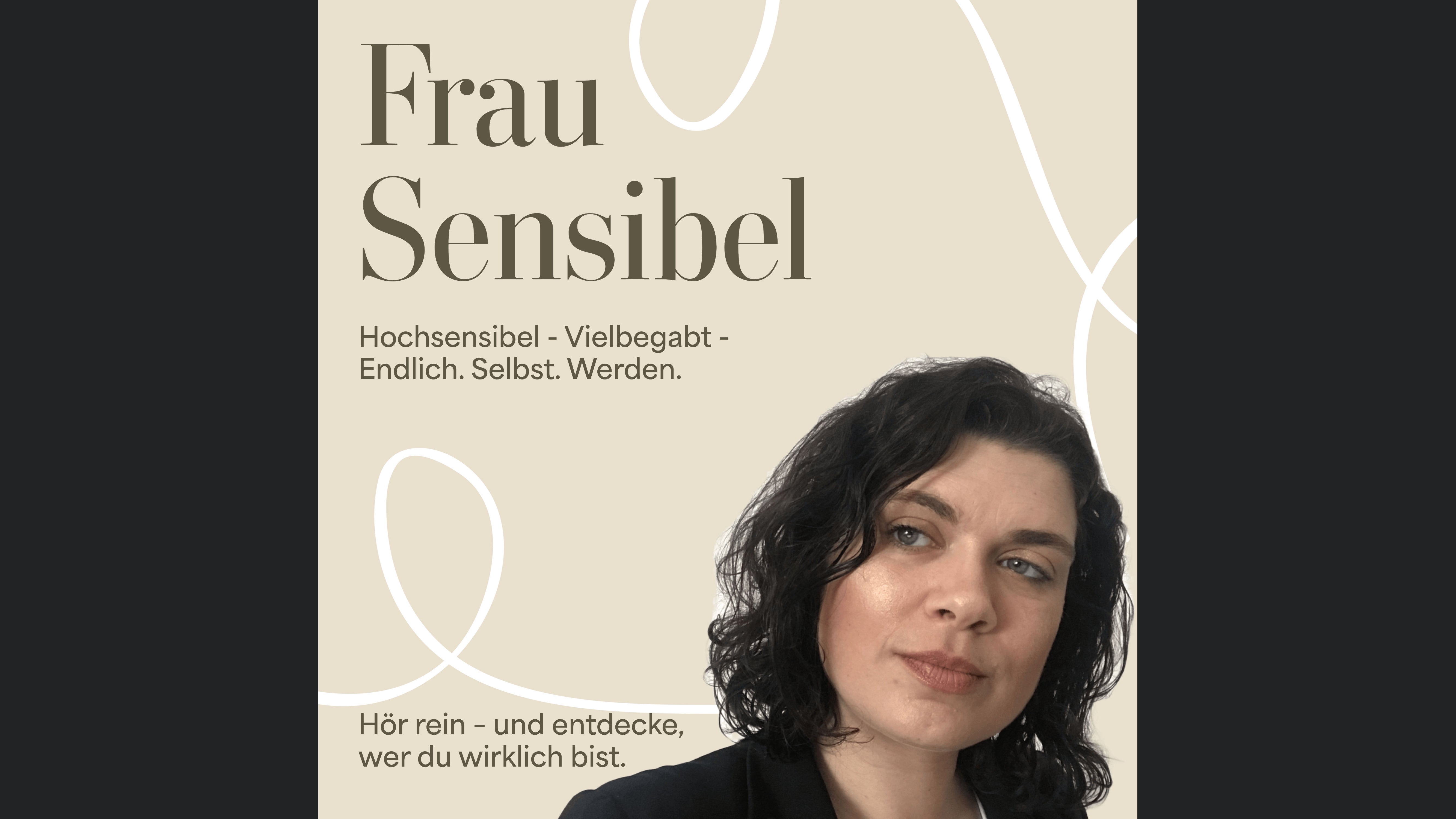 Hochsensibel - Vielbegabt - Endlich. Selbst. Werden.