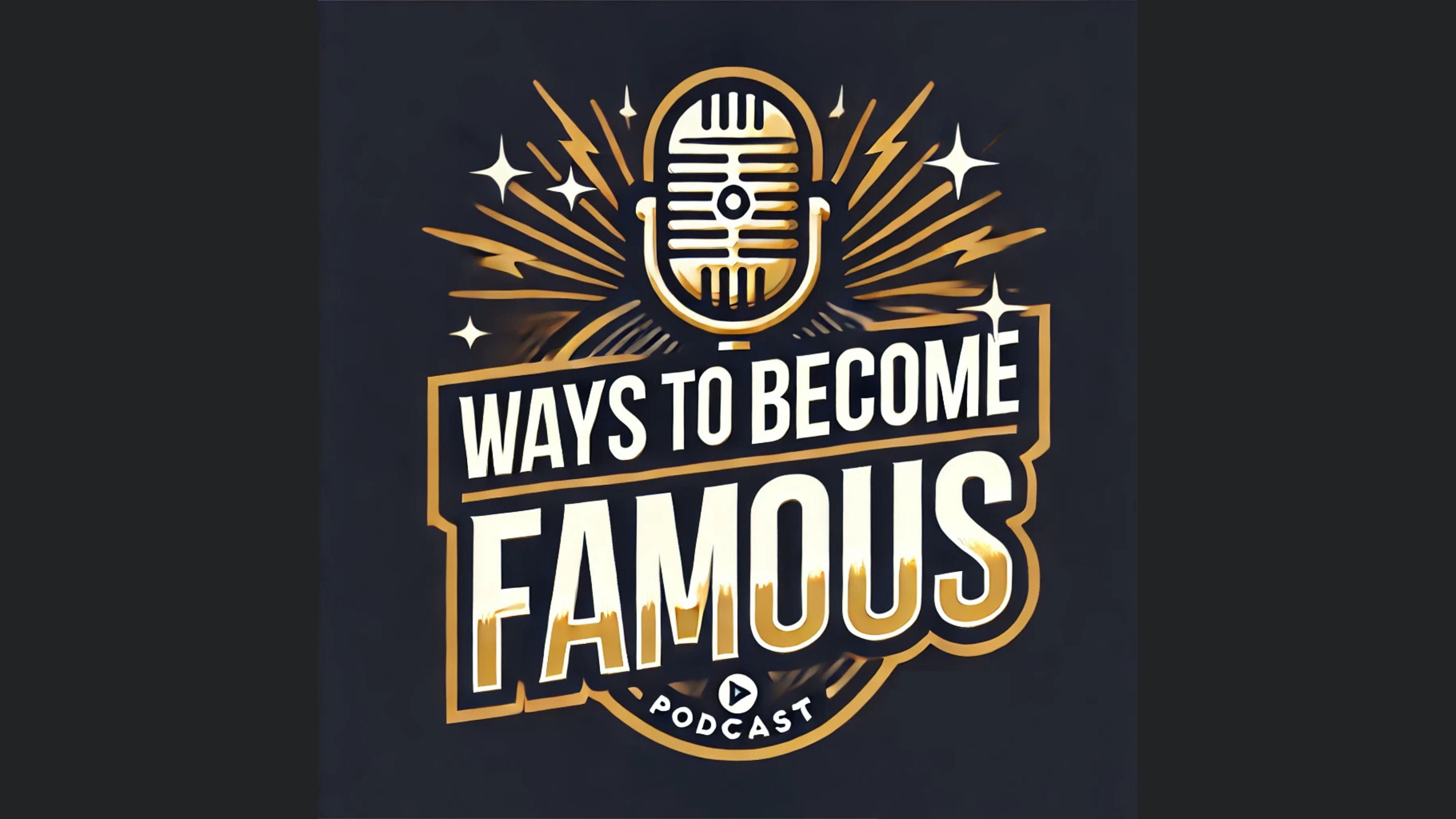 Ways To Become Famous