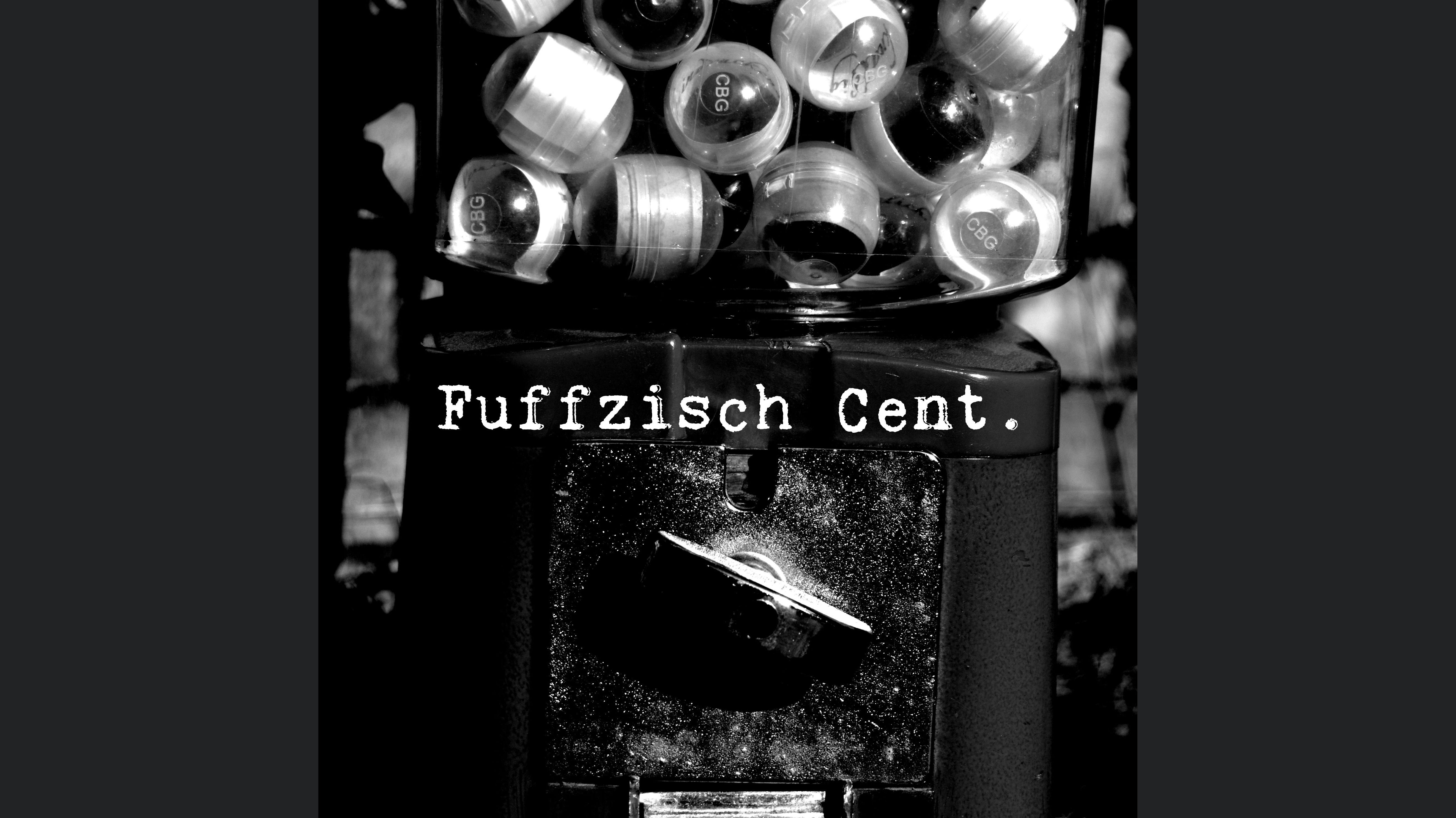 Fuffzisch Cent.