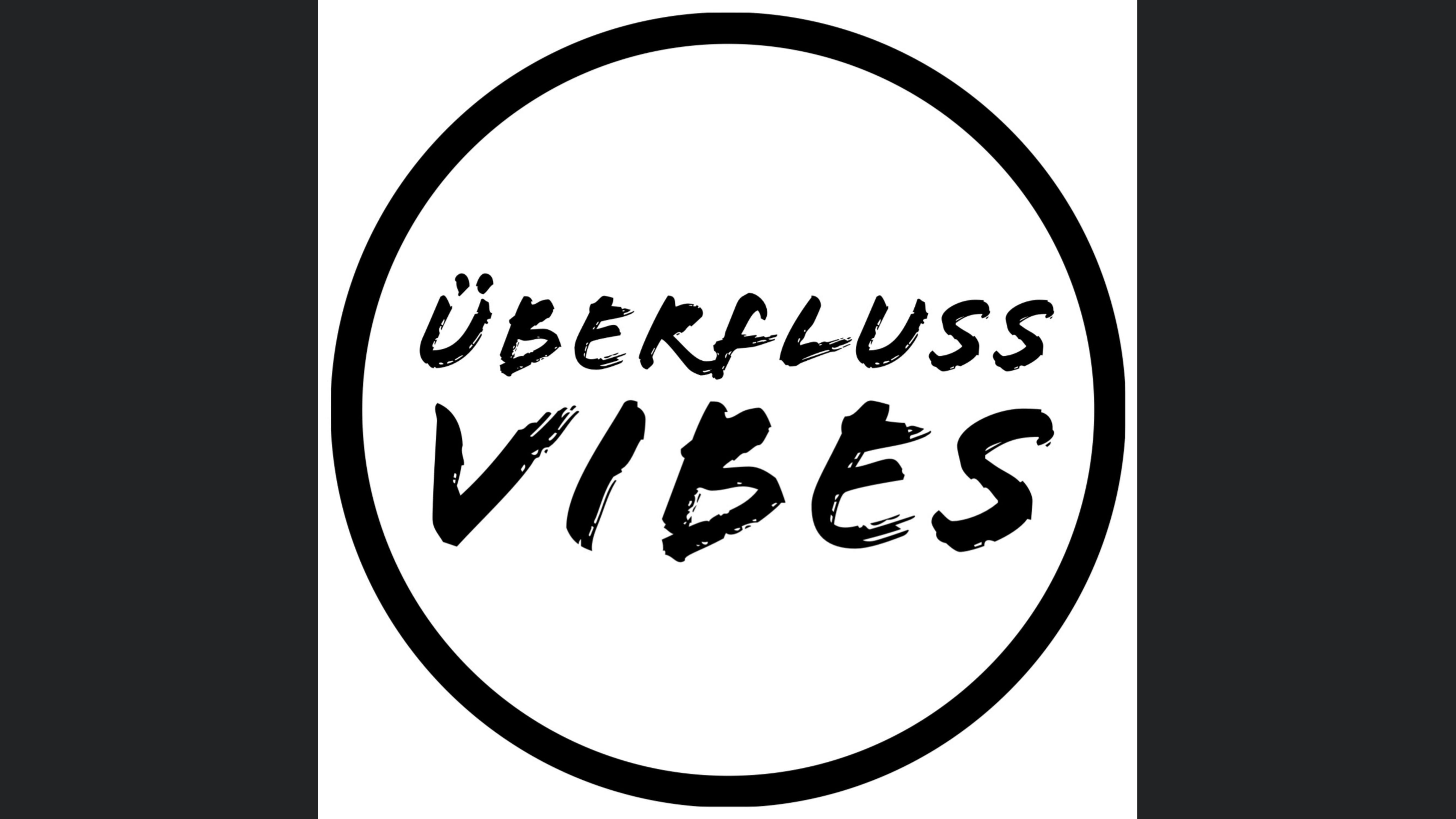 Überfluss Vibes