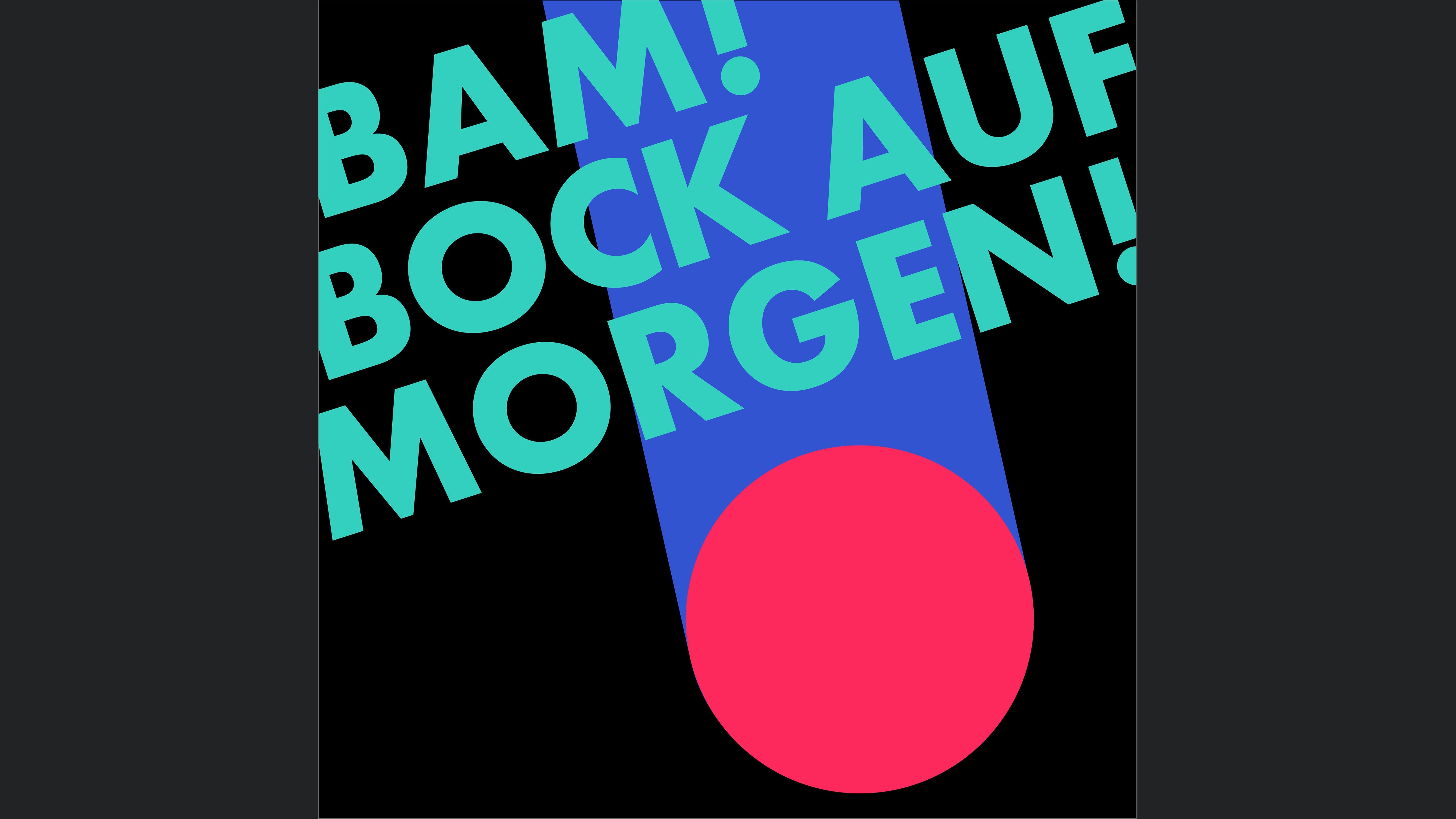 BAM! Bock auf Morgen