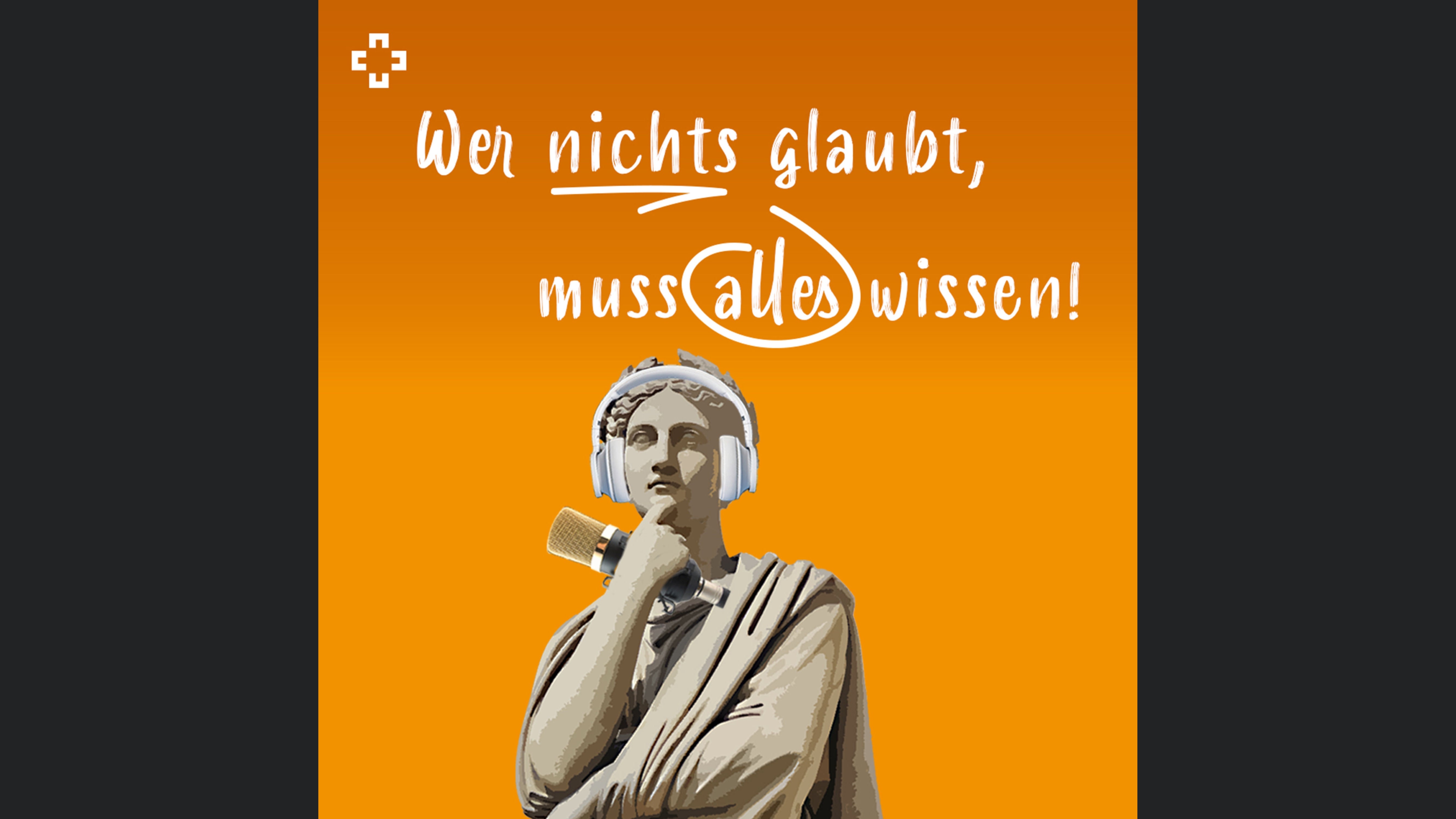 Wer nichts glaubt, muss alles wissen
