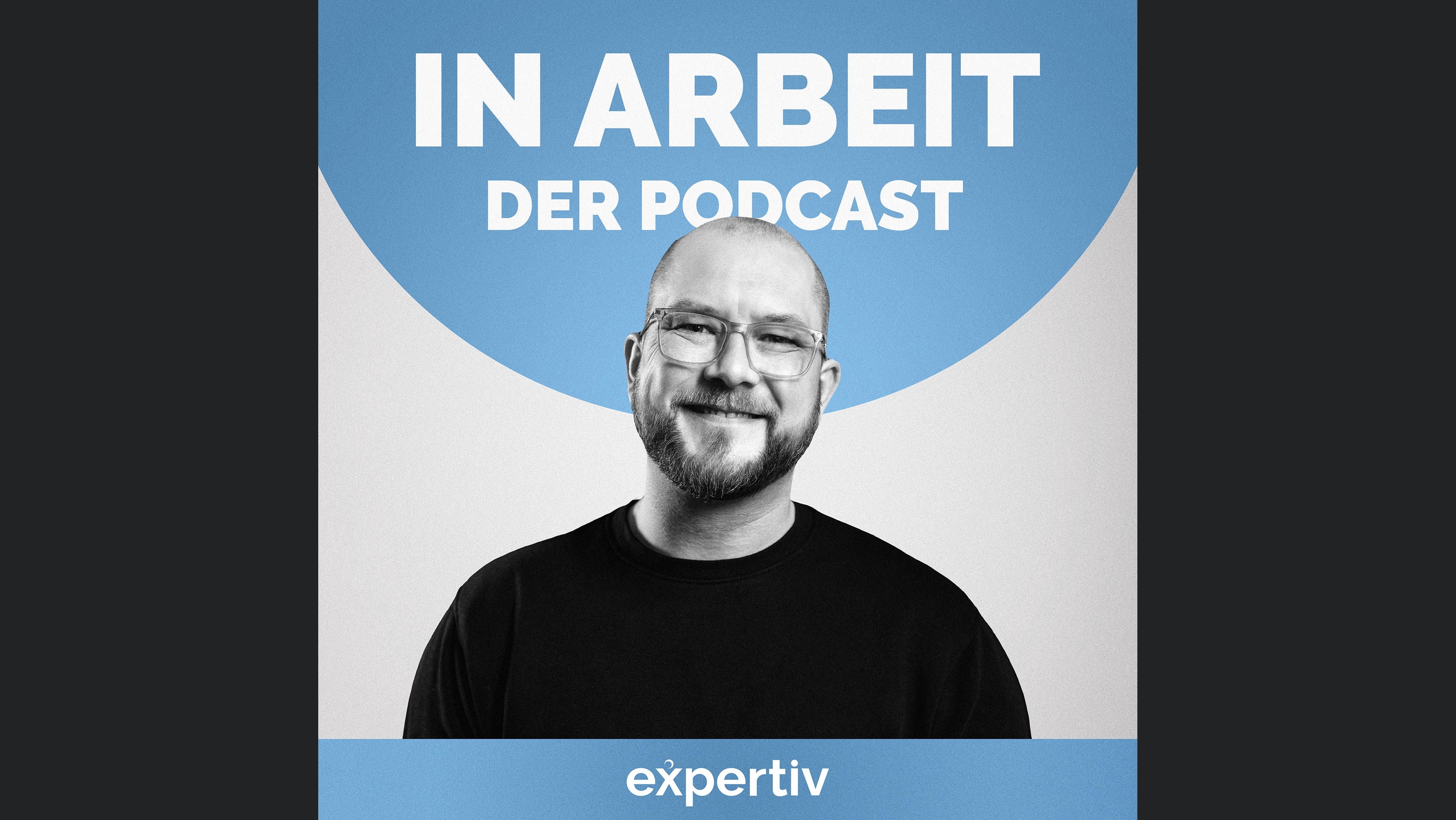 IN ARBEIT - Der expertiv Podcast
