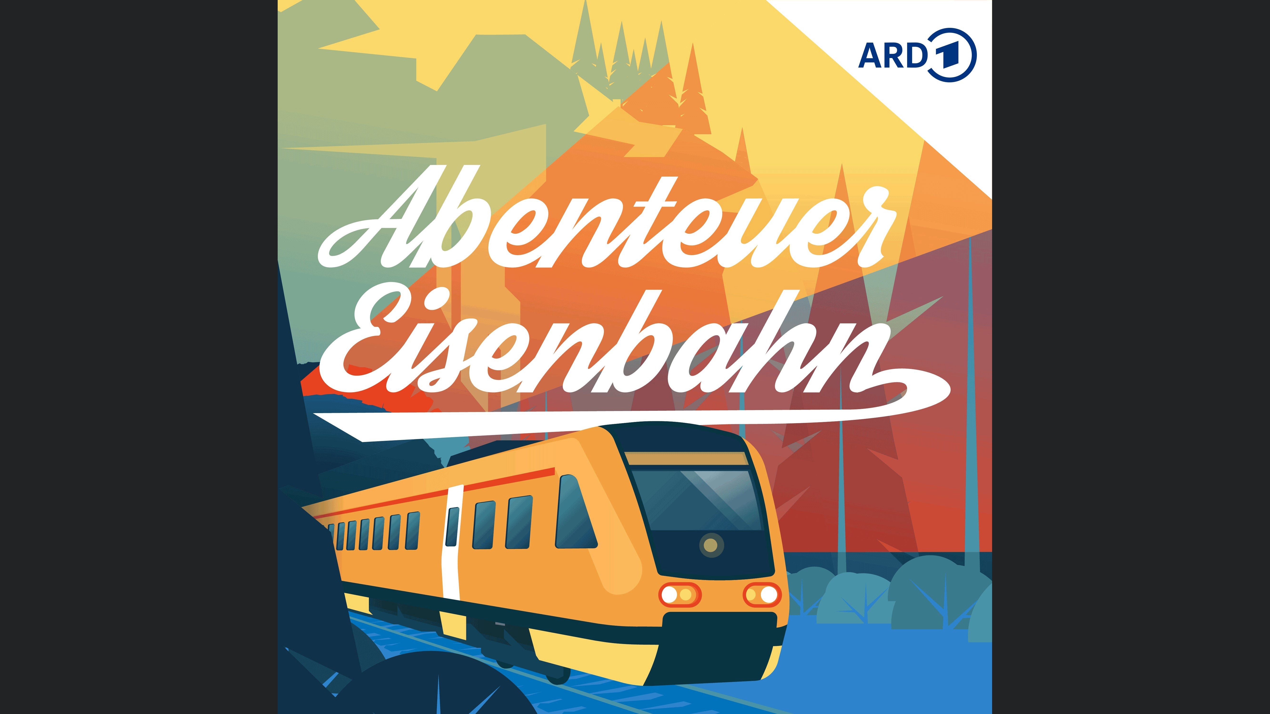 Abenteuer Eisenbahn - unglaubliche Reisen, erstaunliche Erlebnisse