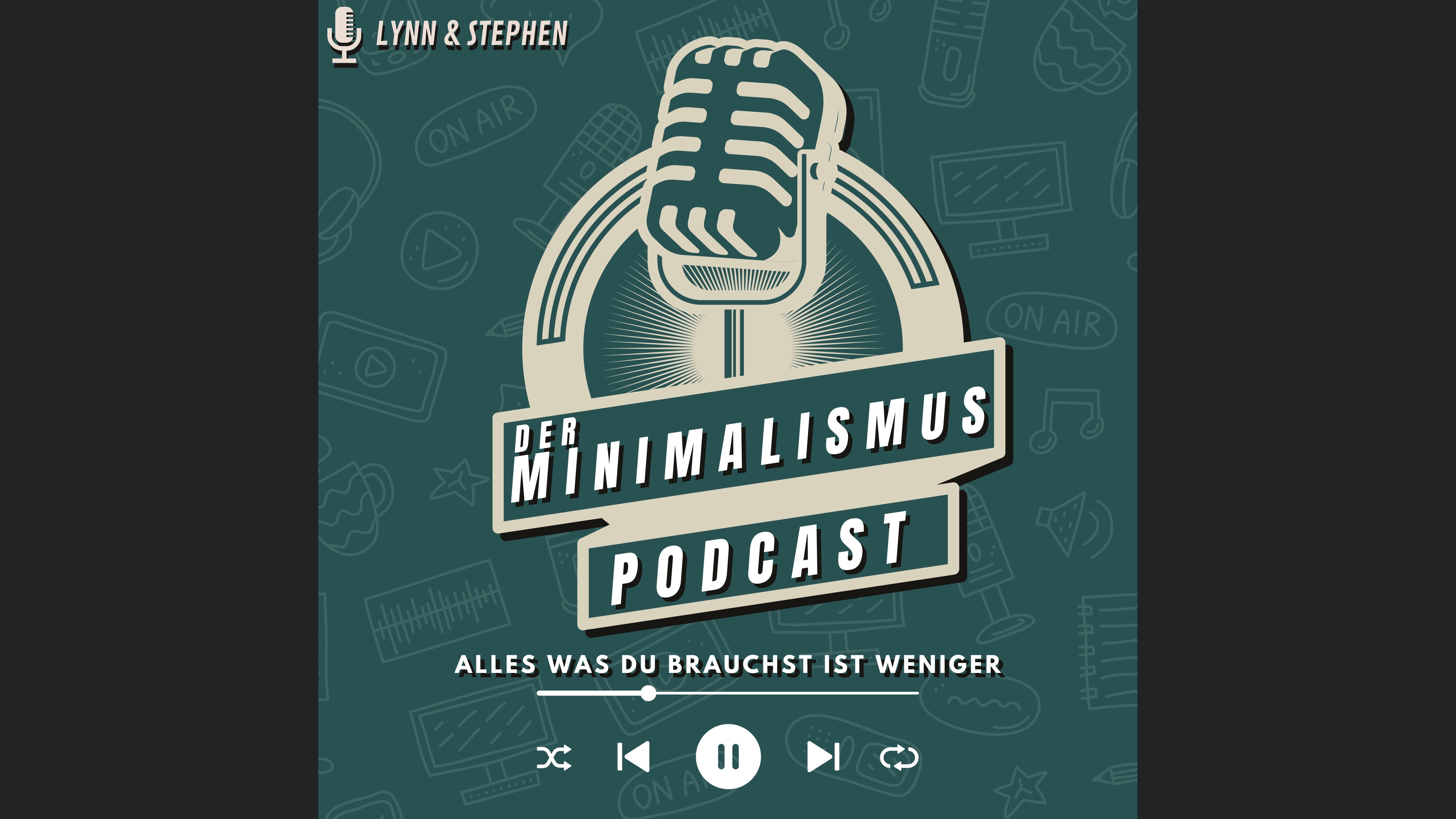 Der Minimalismus Podcast - Alles was du brauchst ist weniger