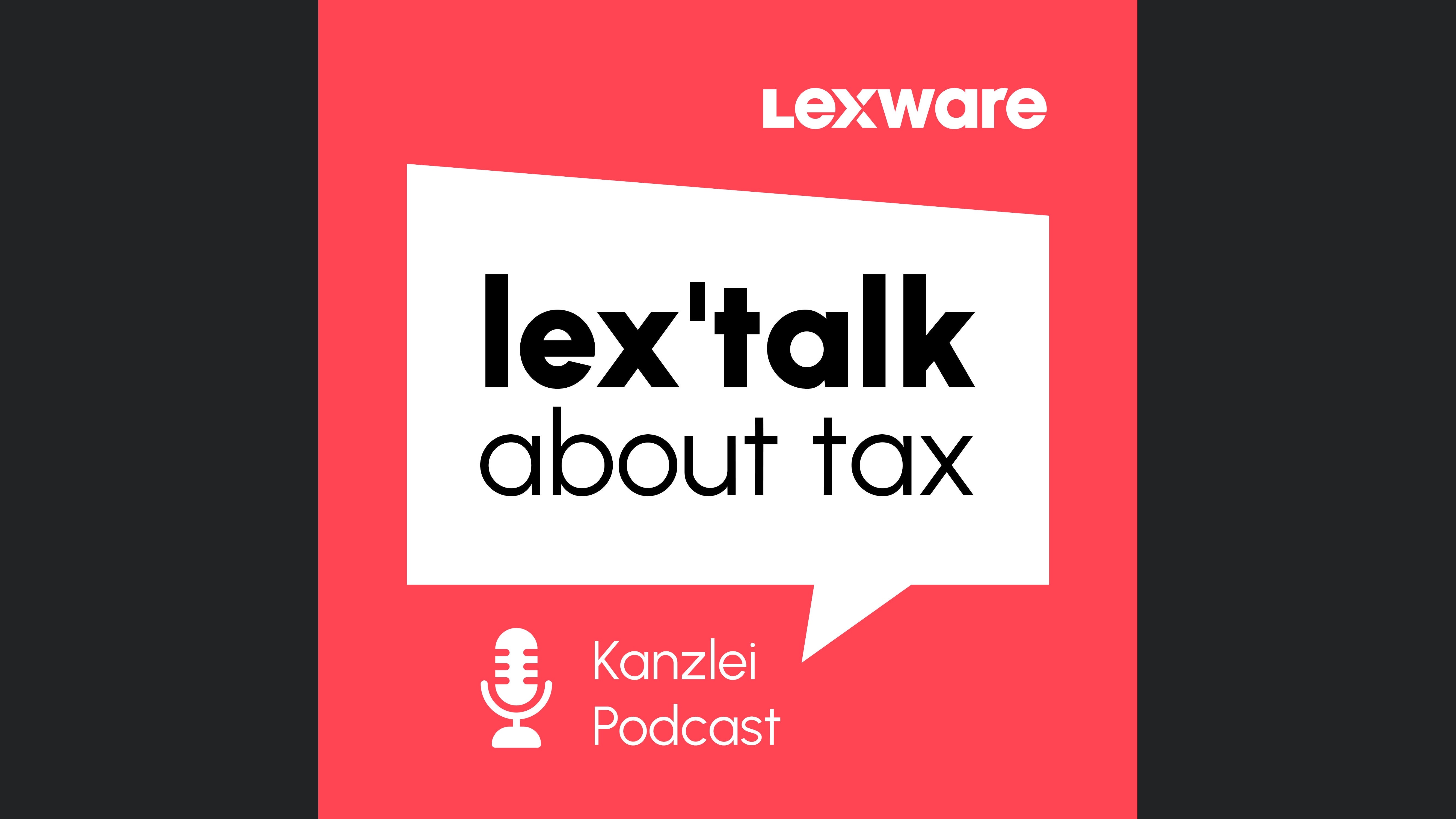 lex'talk about tax – Der Kanzlei Podcast