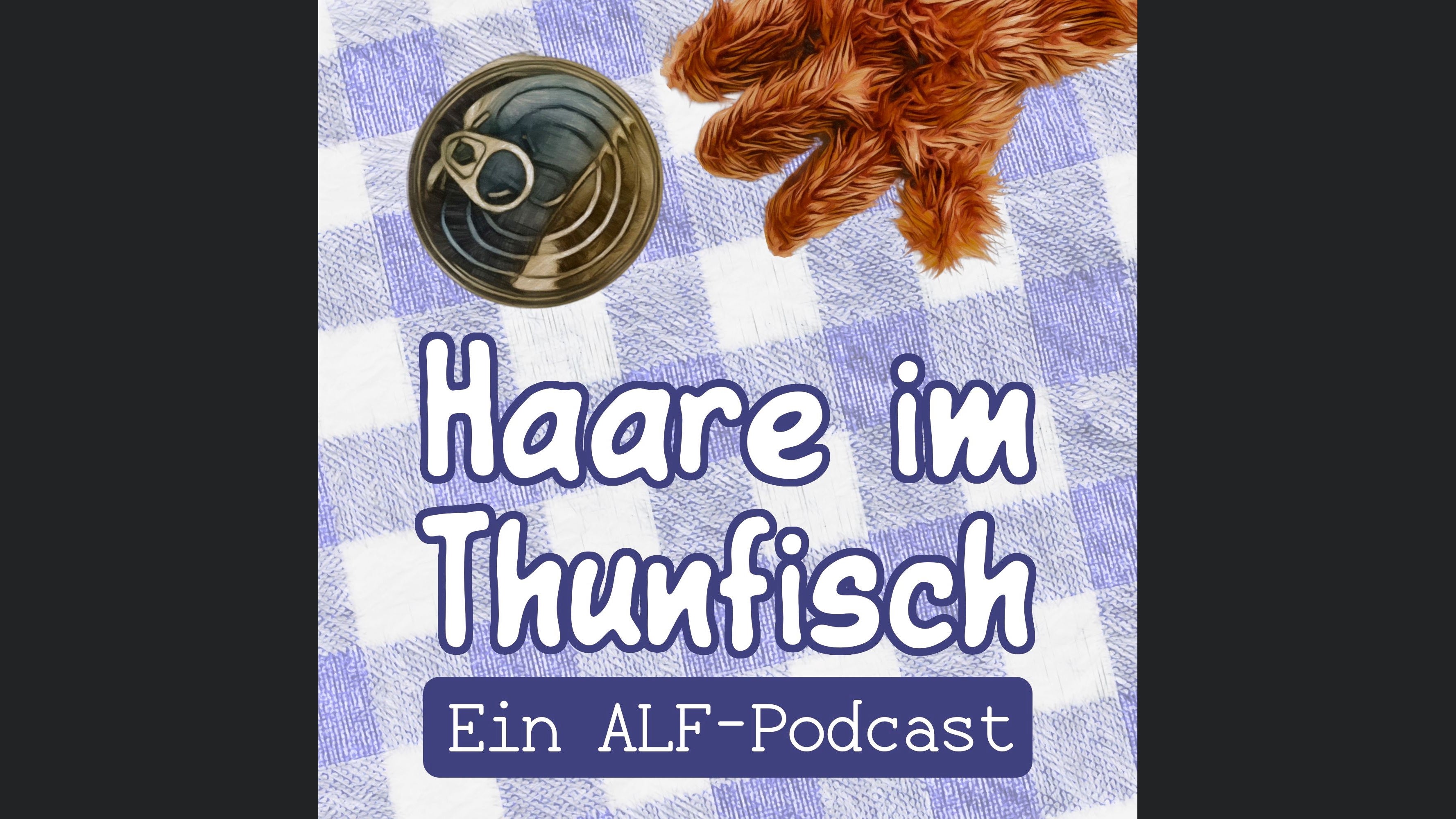 Haare im Thunfisch – Ein ALF-Podcast