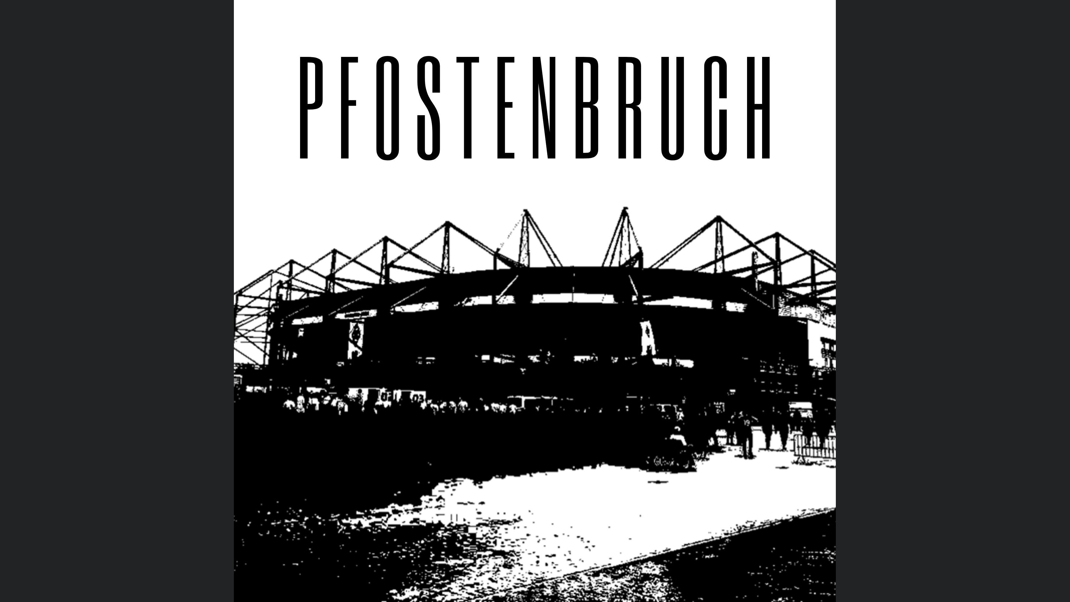 Pfostenbruch - Der Gladbach-Podcast