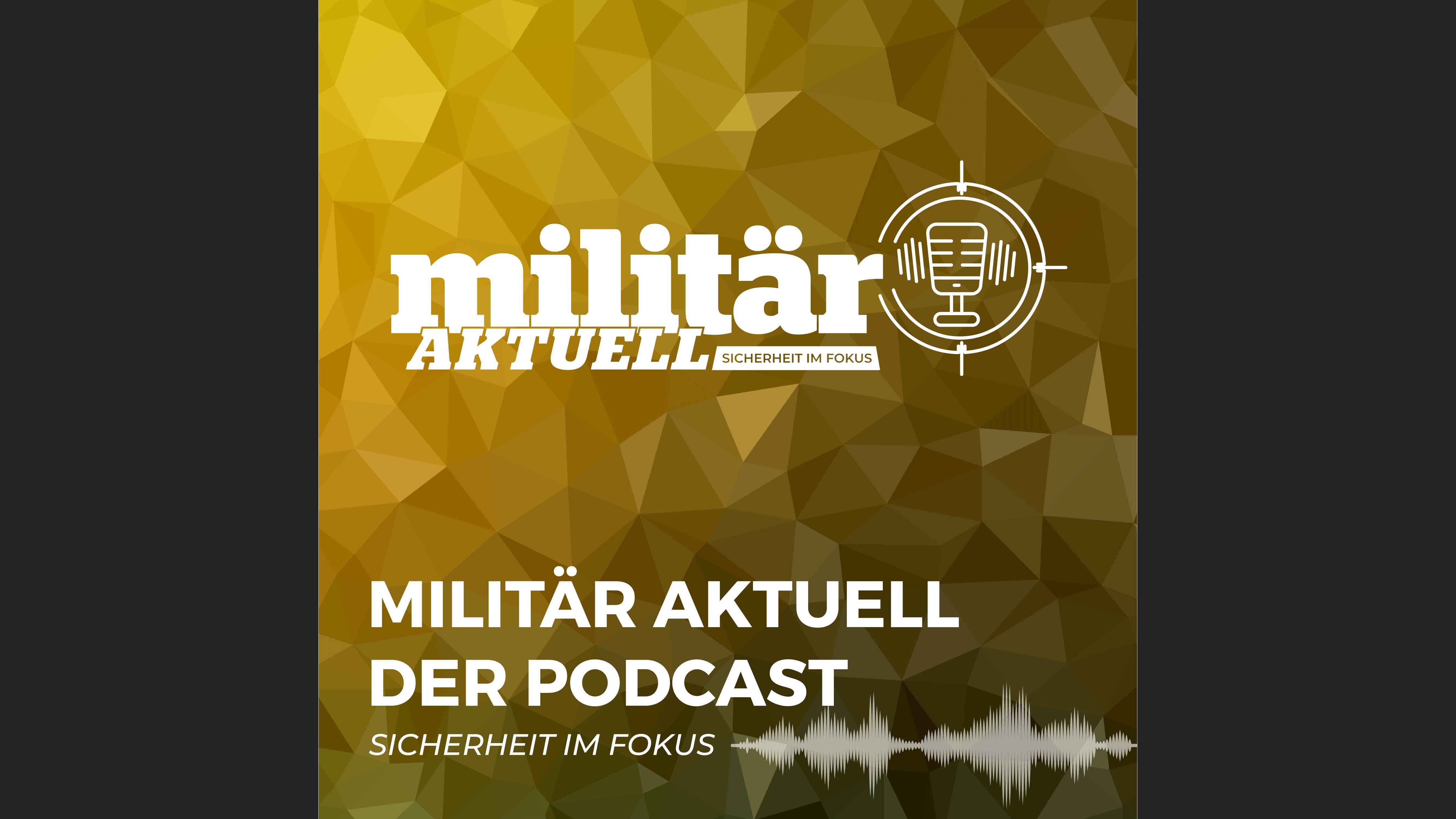 Militär Aktuell - Der Podcast