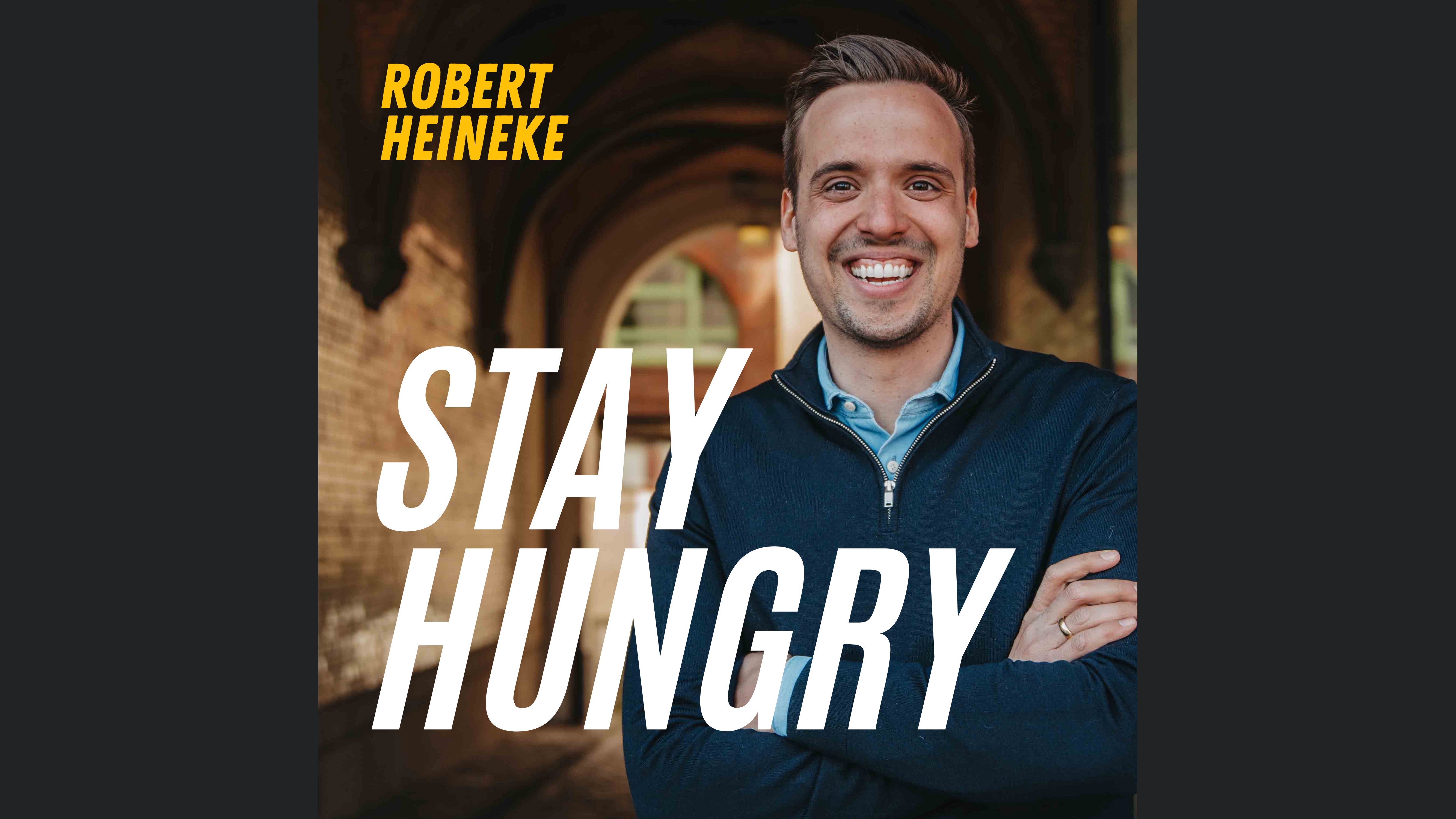 Stay hungry Podcast mit Robert Heineke