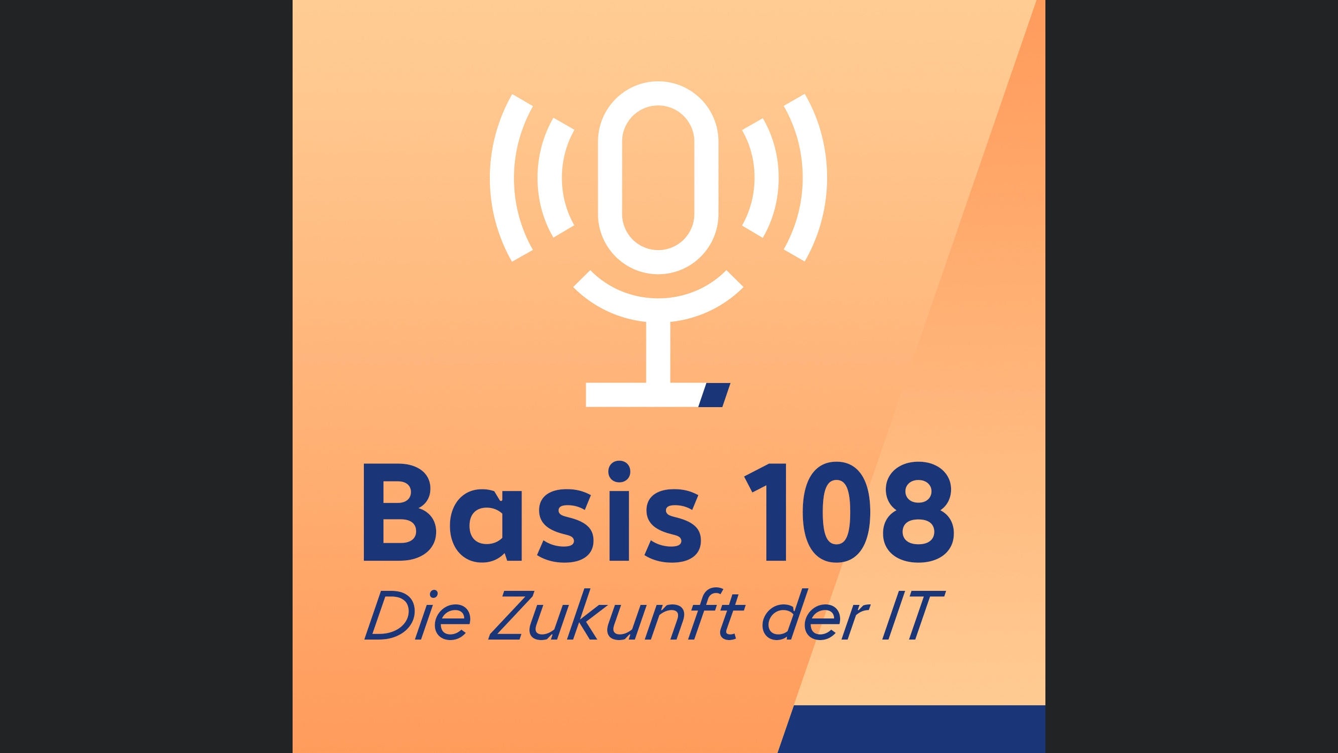 Basis 108. Der IT-Zukunftspodcast.