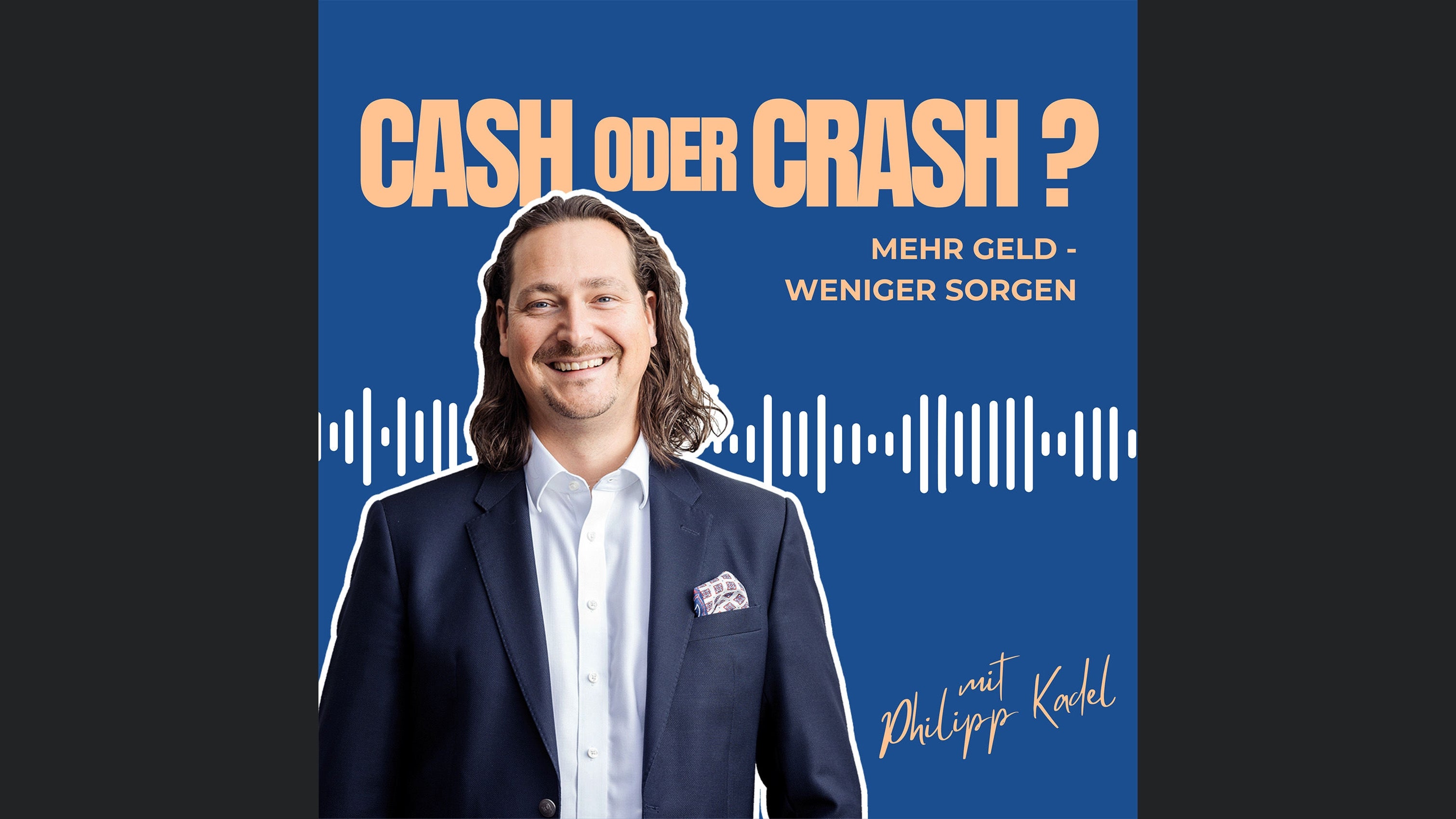 Cash oder Crash? Mehr Geld - Weniger Sorgen mit Philipp Kadel