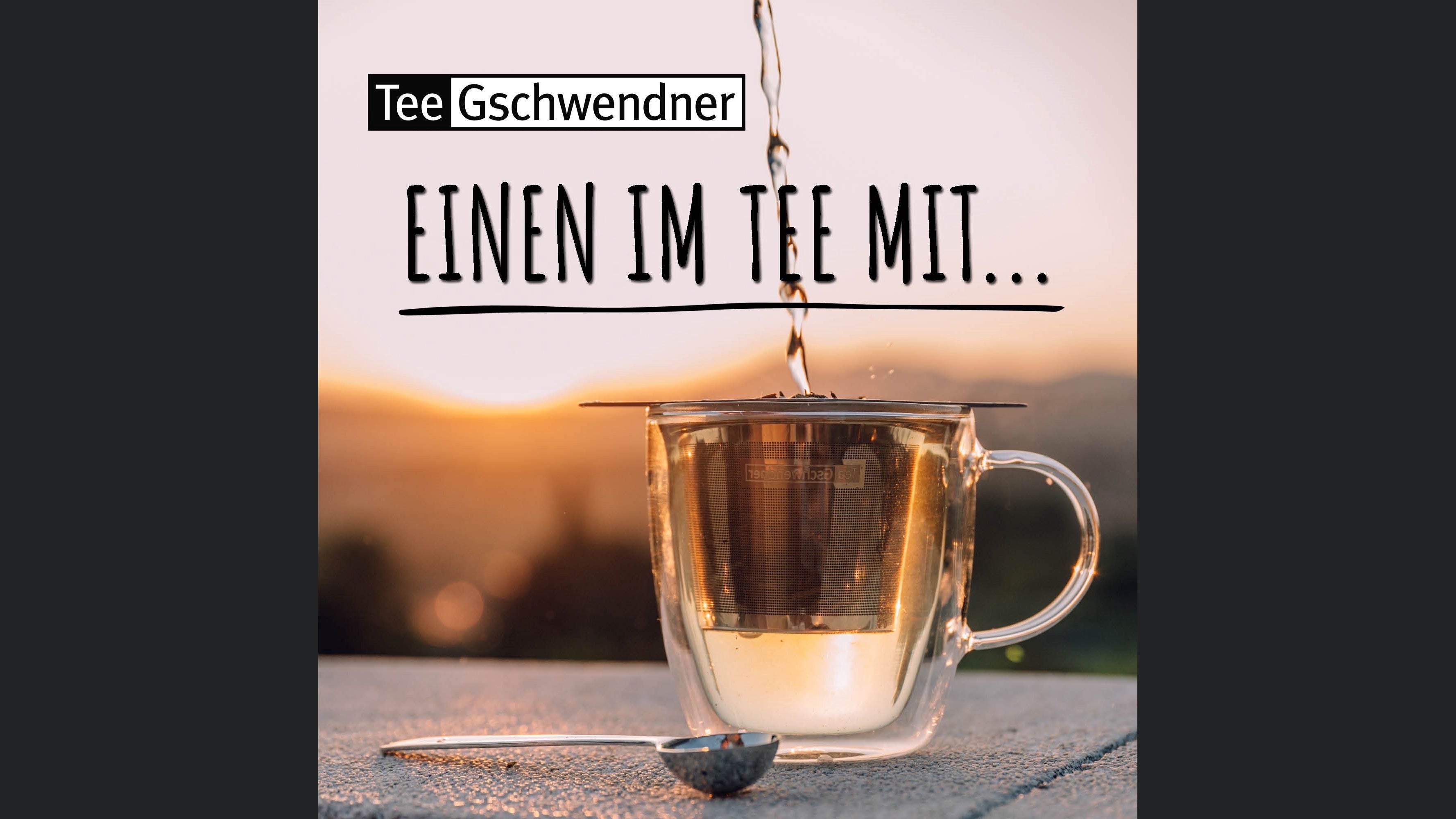 Einen im Tee mit...