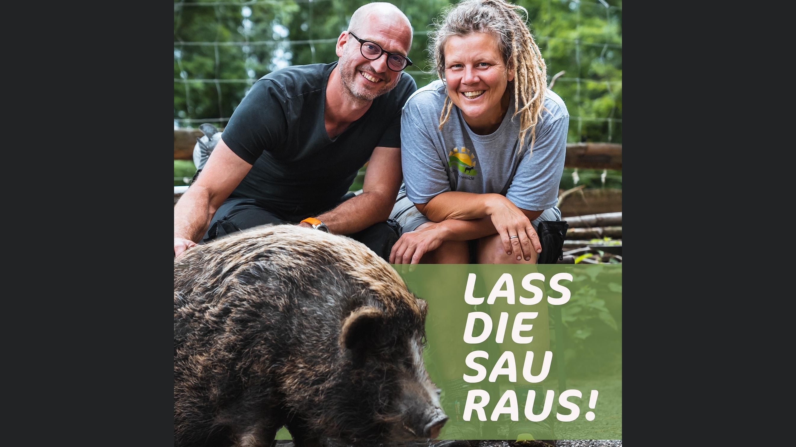 Lass die Sau raus!
