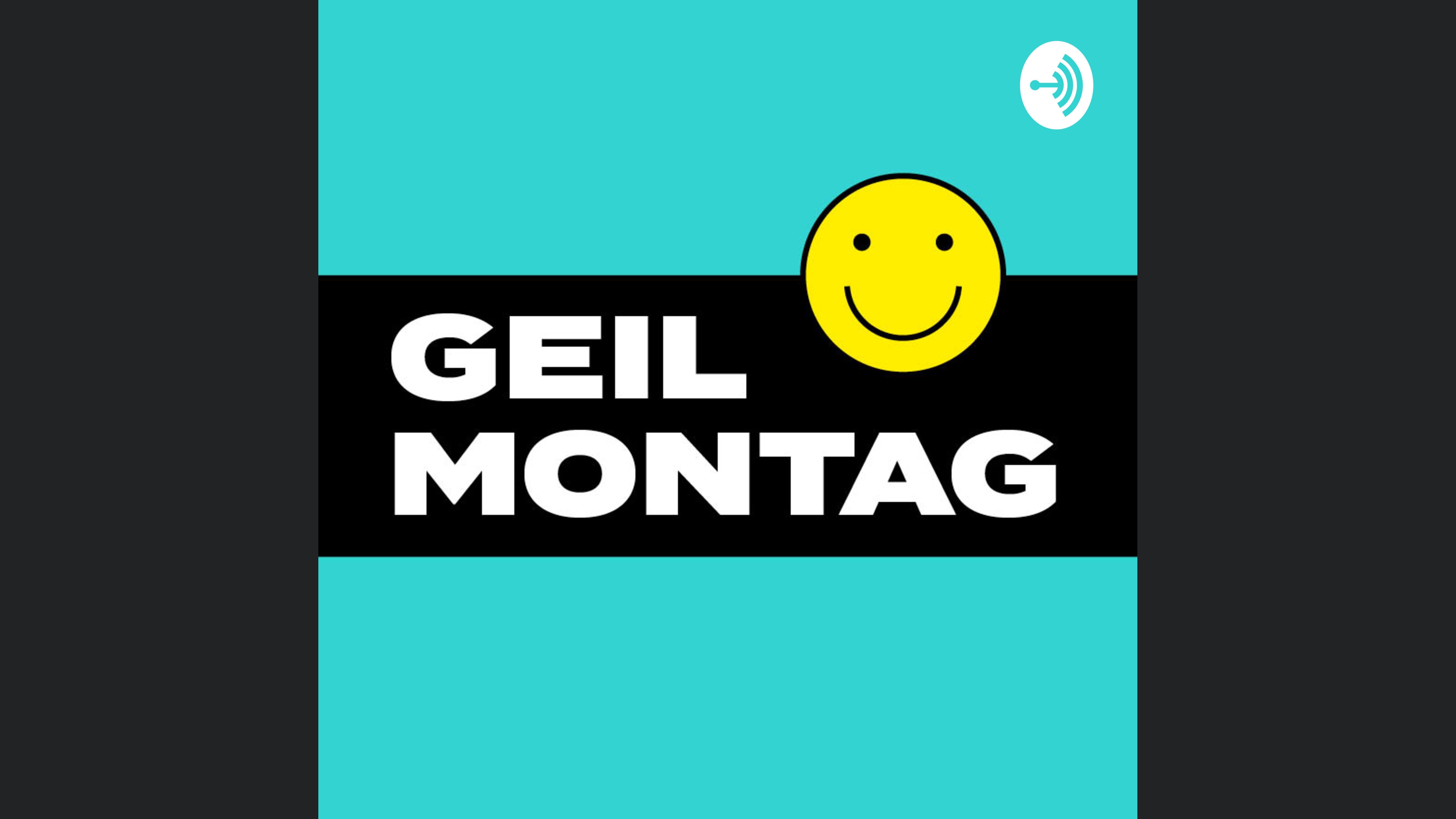 Geil Montag Podcast